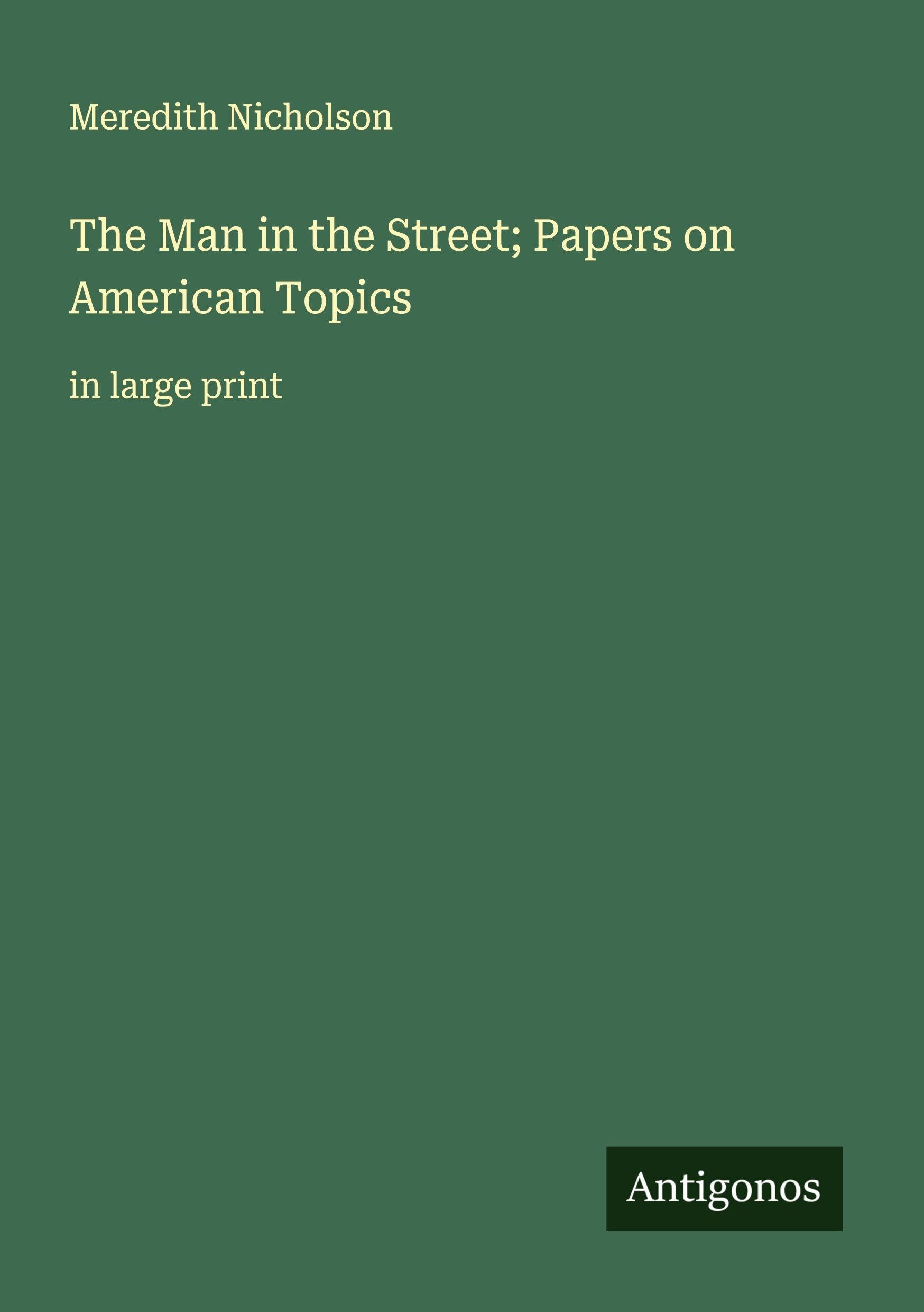 The Man in the Street; Papers on American Topics Classics