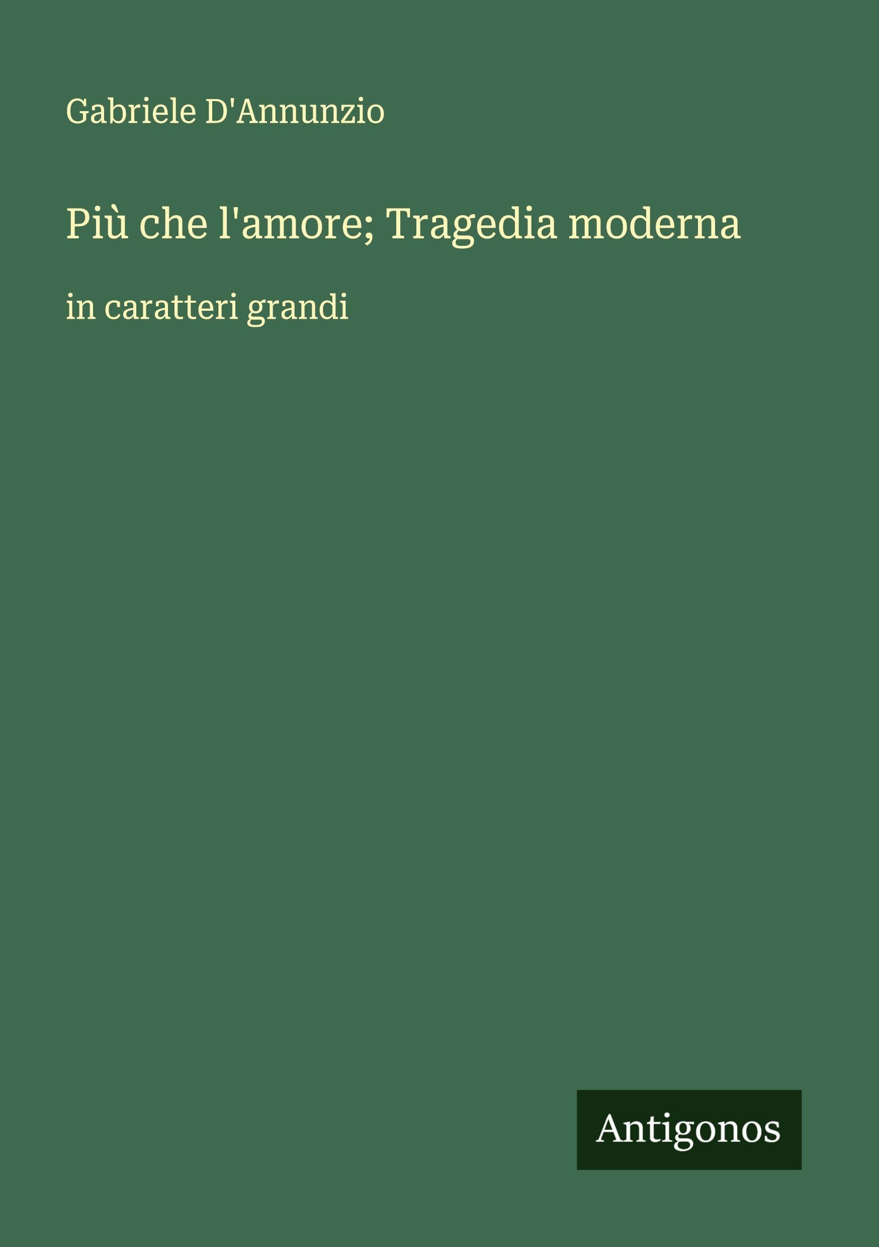 Più che l'amore; Tragedia moderna Classics