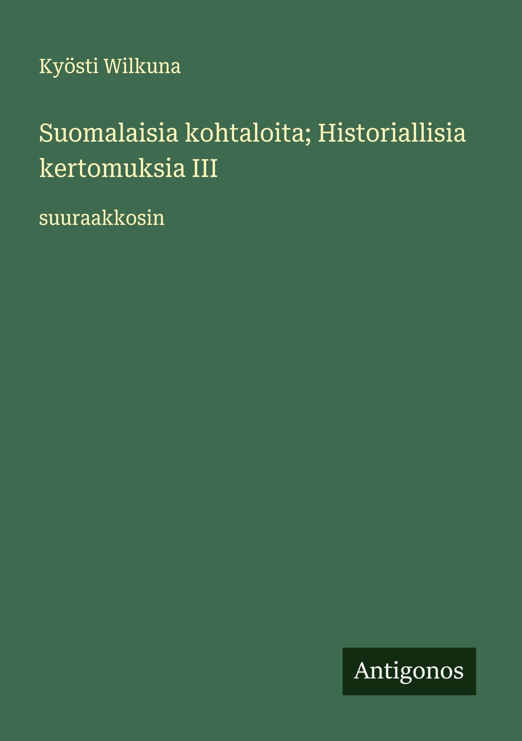 Suomalaisia kohtaloita; Historiallisia kertomuksia III Classics