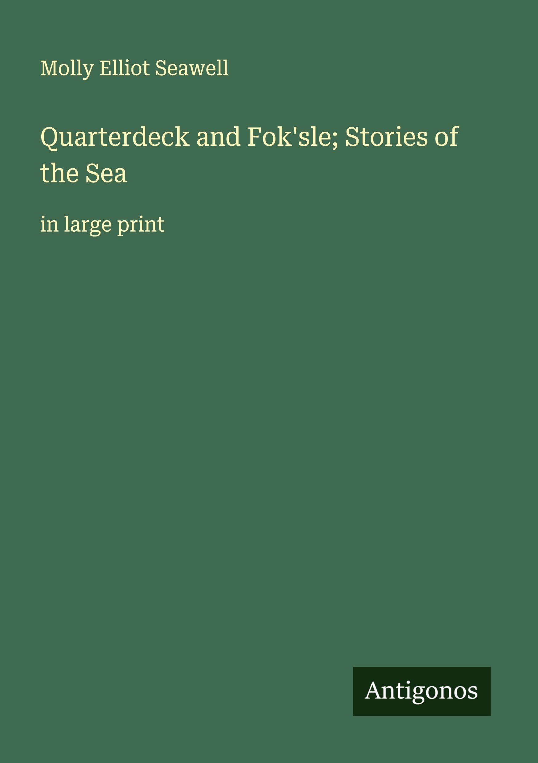 Quarterdeck and Fok'sle; Stories of the Sea Classics
