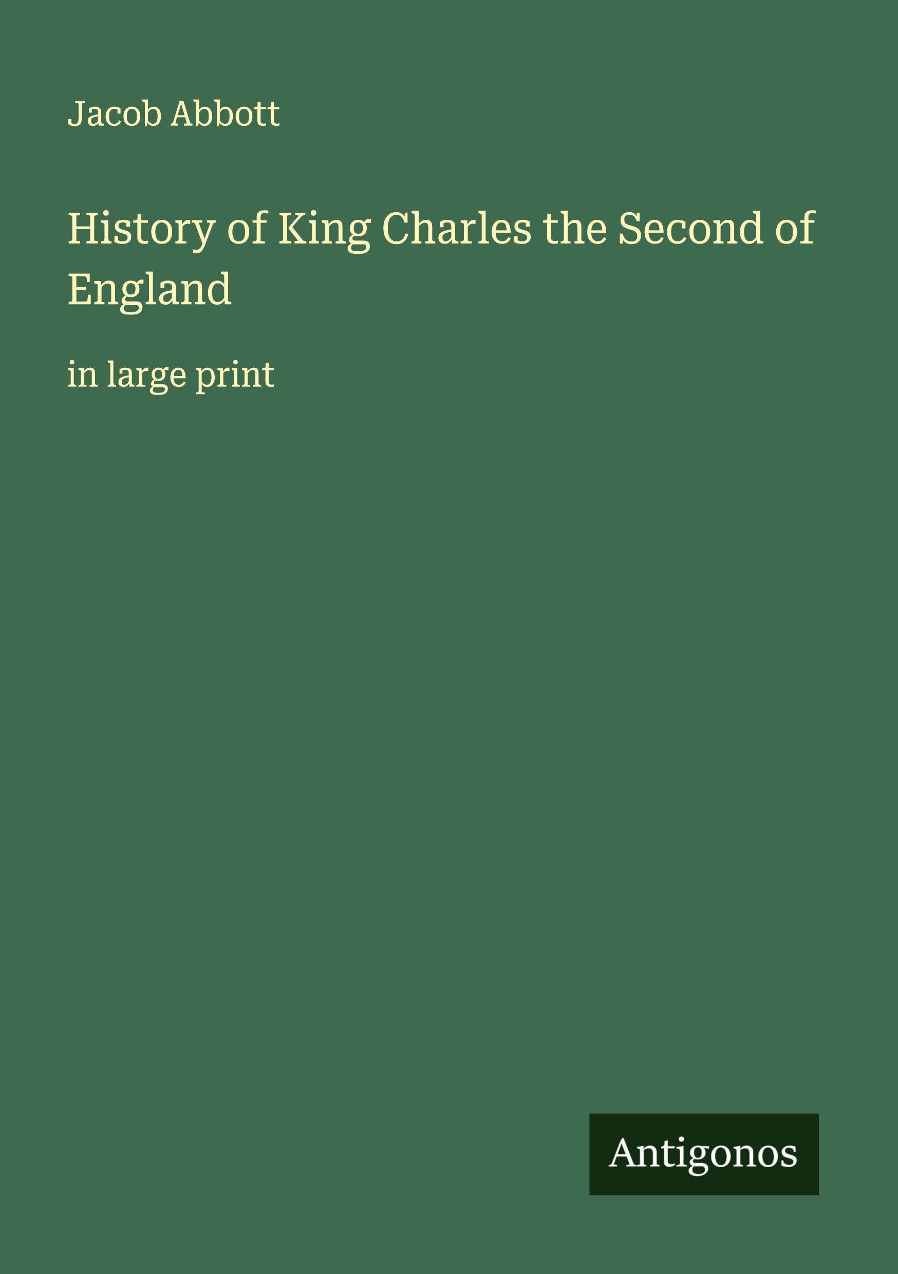 History of King Charles the Second of England Classics