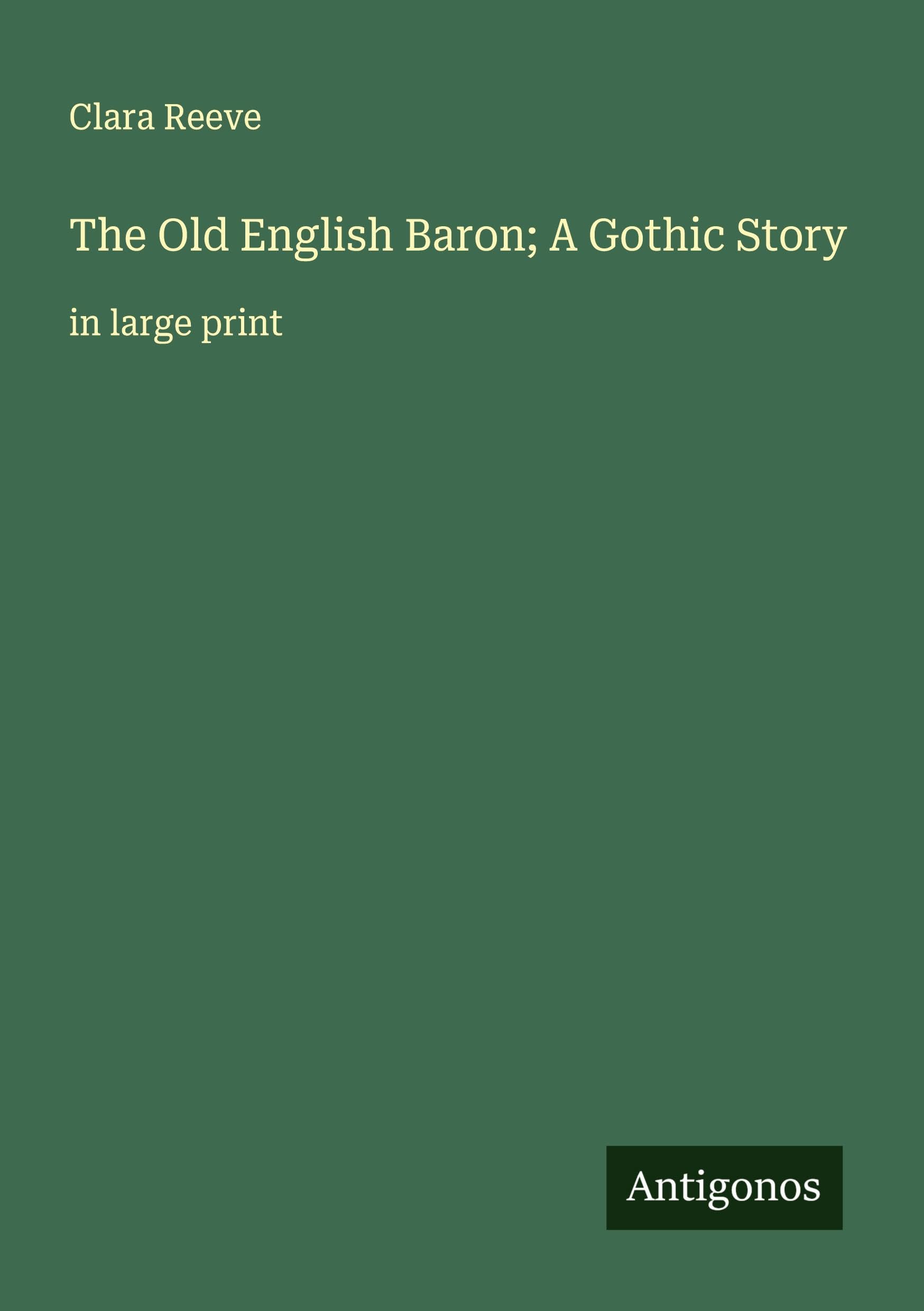 The Old English Baron; A Gothic Story Classics