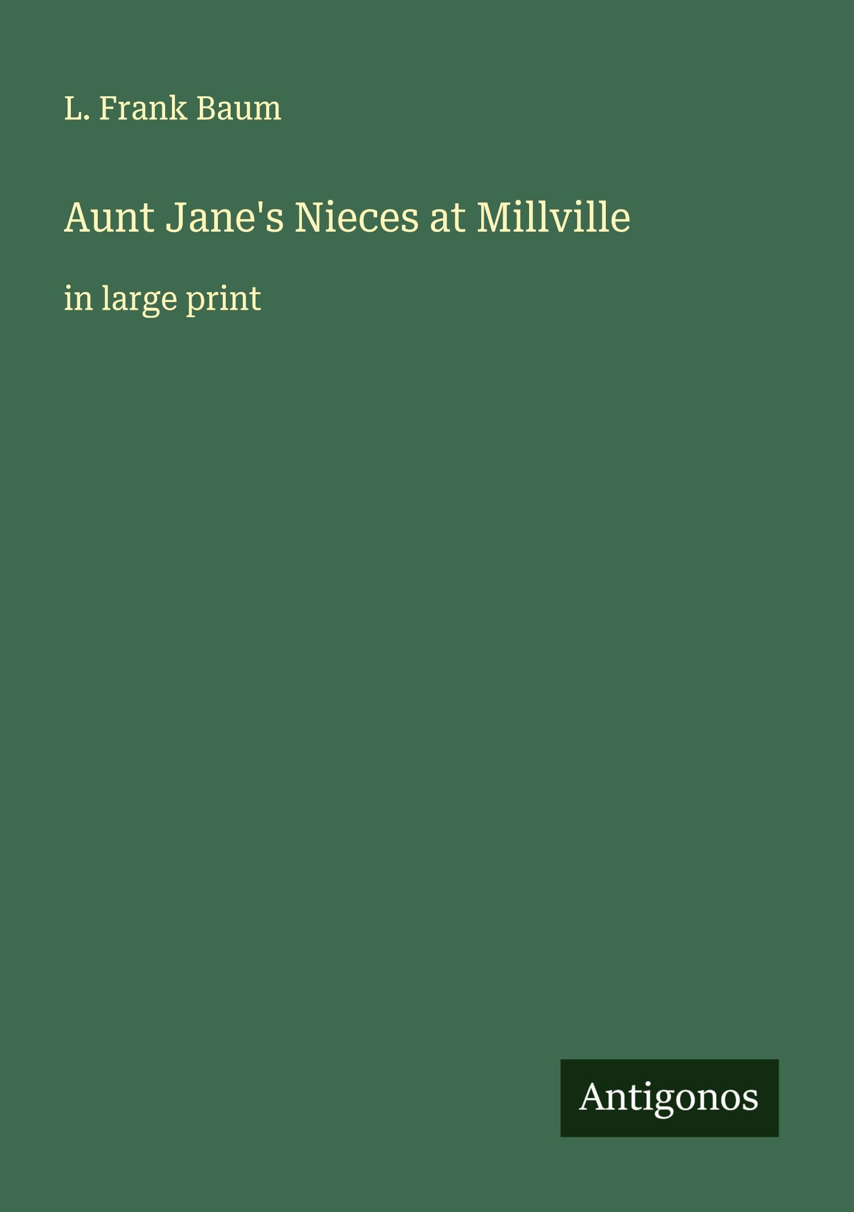 Aunt Jane's Nieces at Millville Classics