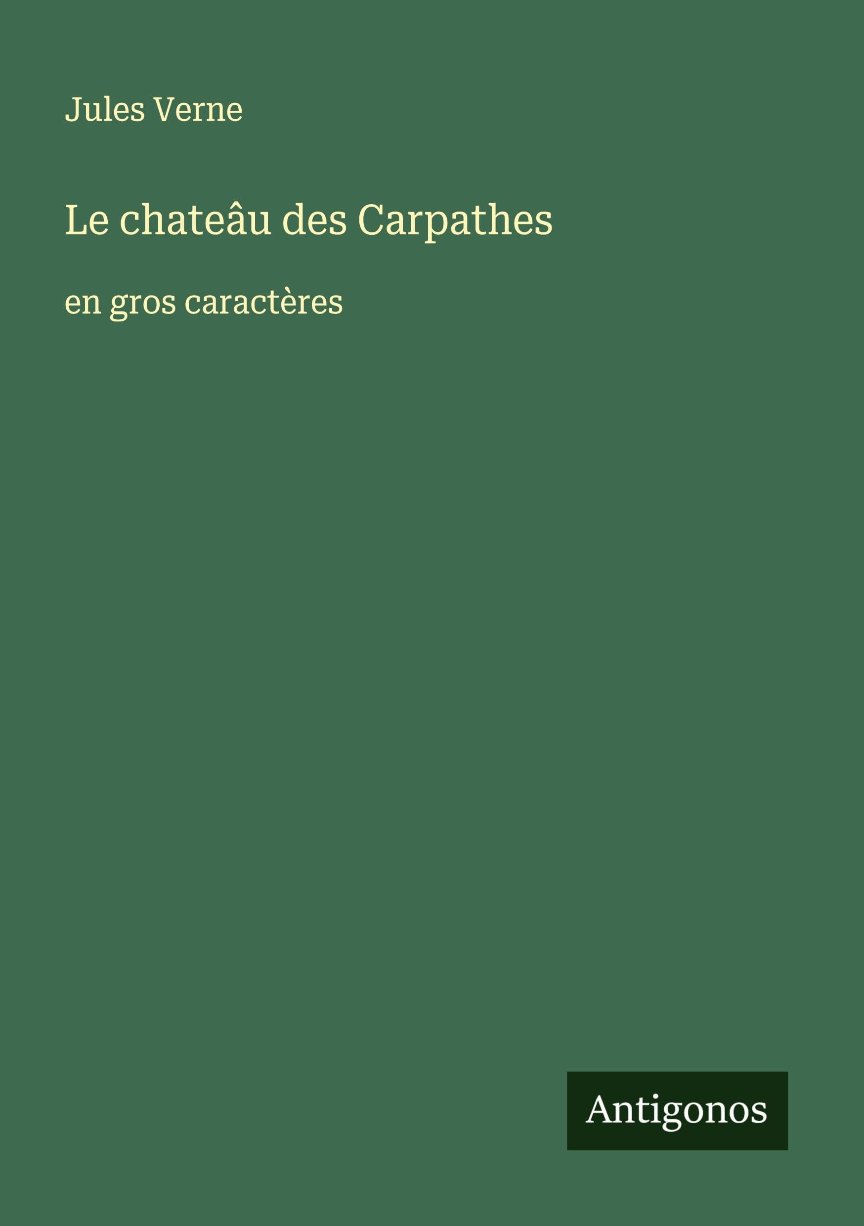 Le chateâu des Carpathes: en gros caractères Classics