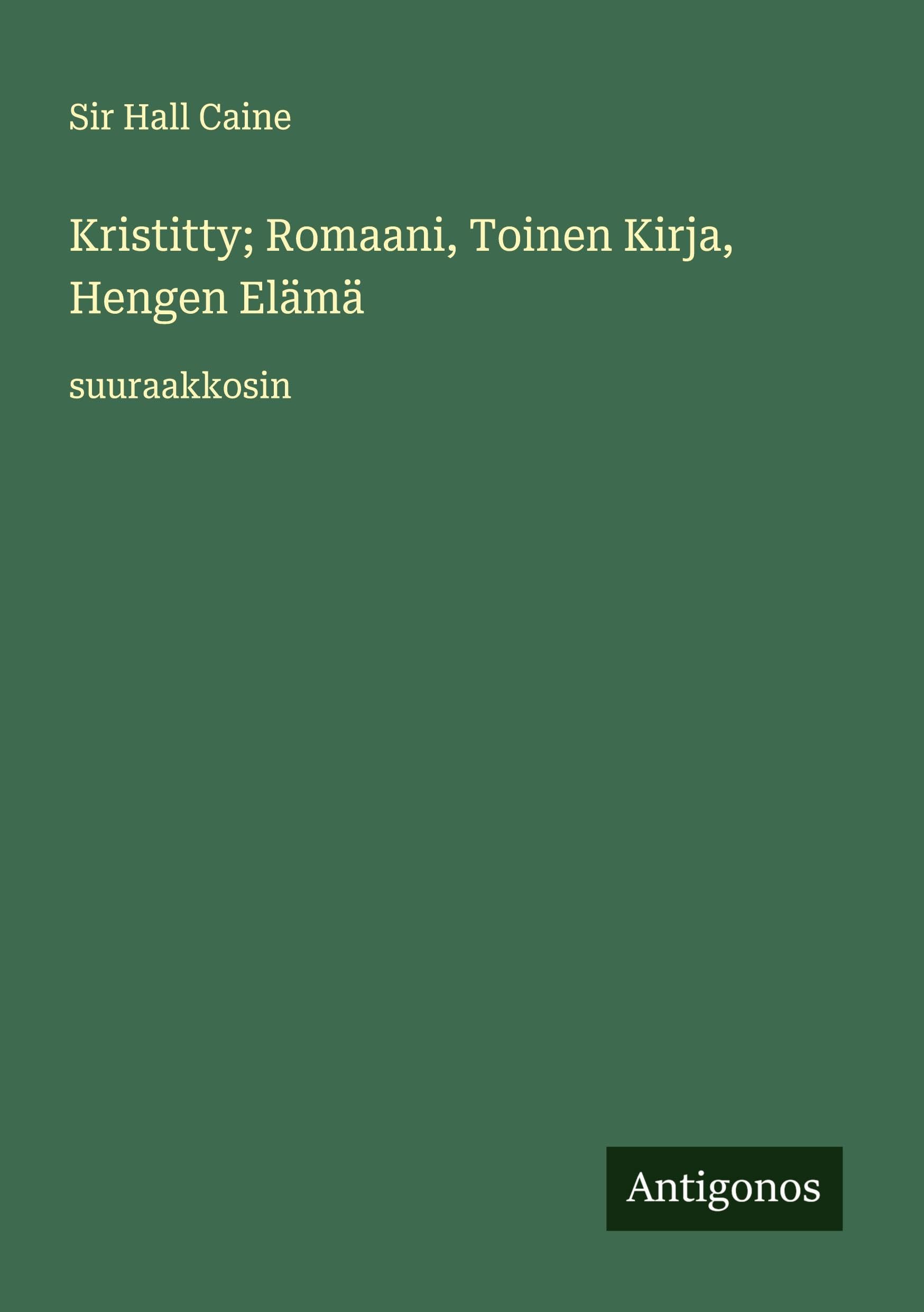Kristitty; Romaani, Toinen Kirja, Hengen Elämä Classics