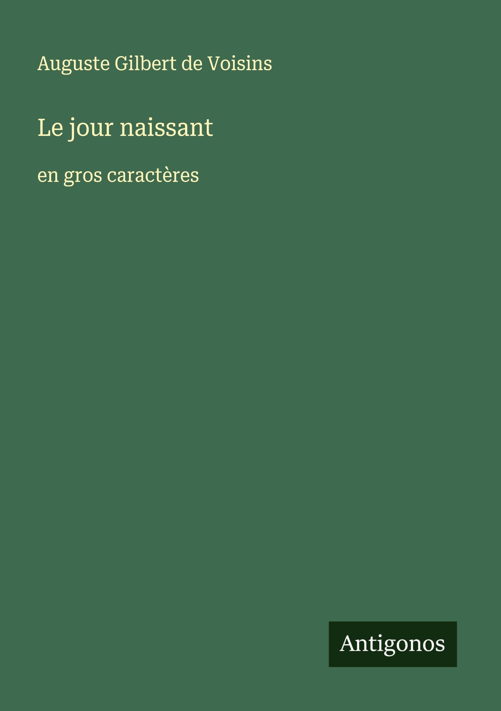 Le jour naissant: en gros caractères Classics