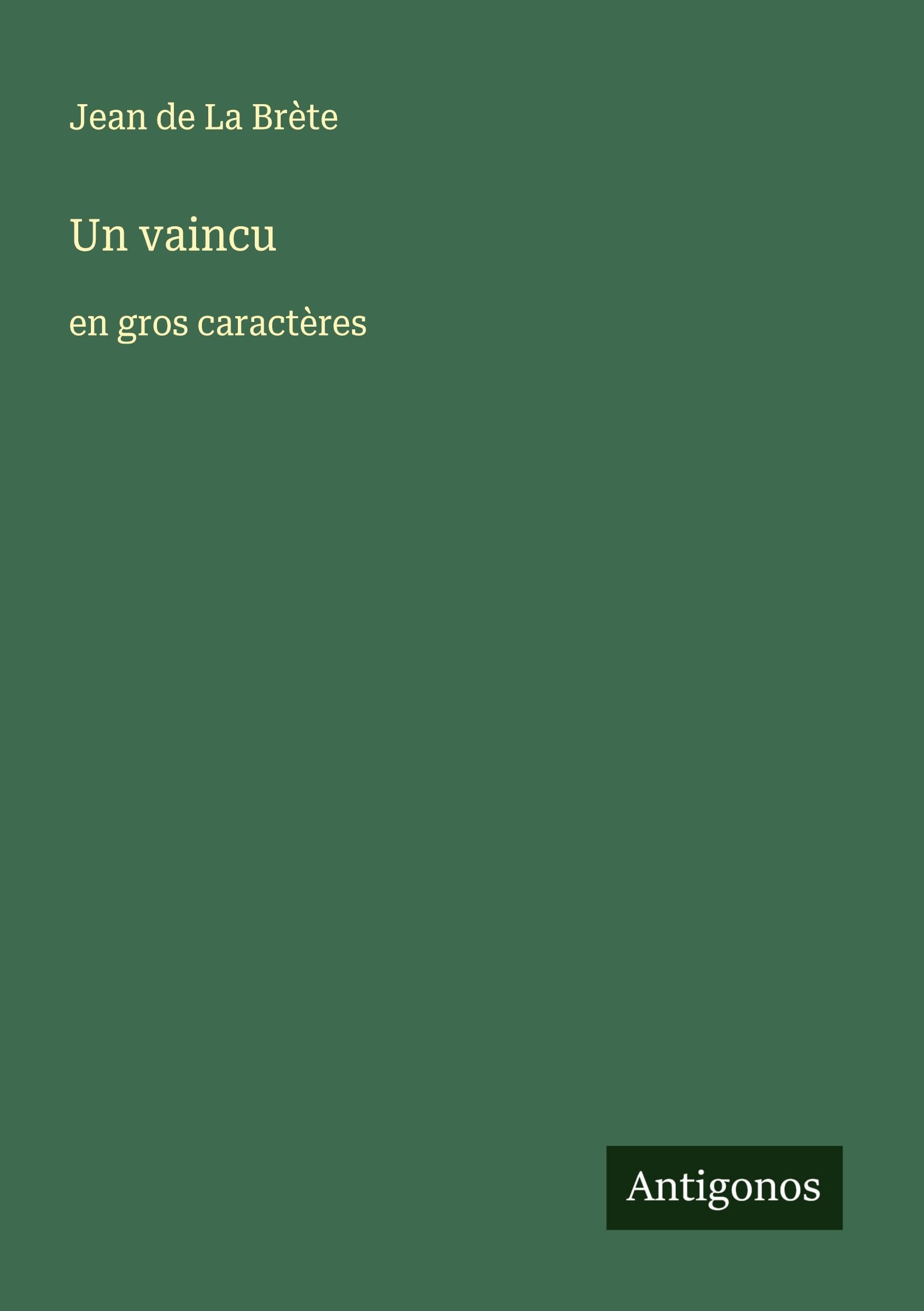 Un vaincu: en gros caractères Classics