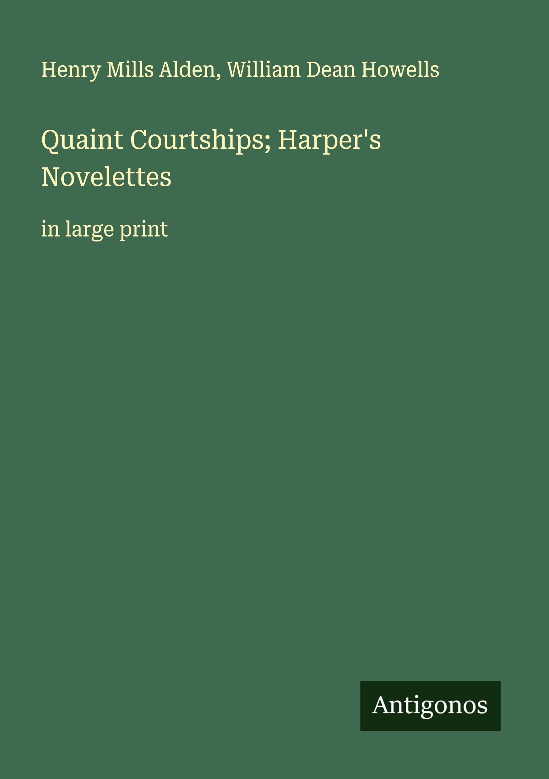 Quaint Courtships; Harper's Novelettes Classics
