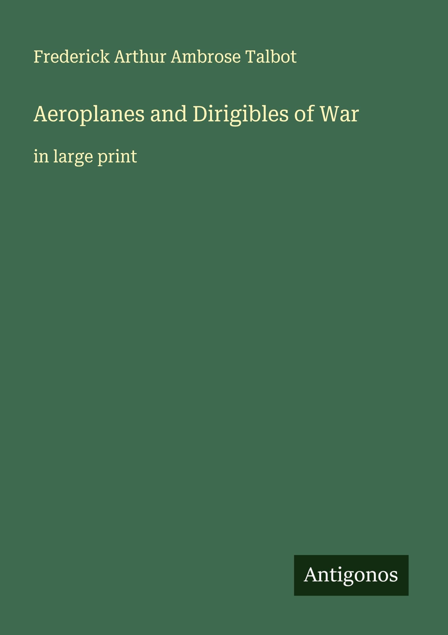 Aeroplanes and Dirigibles of War Classics