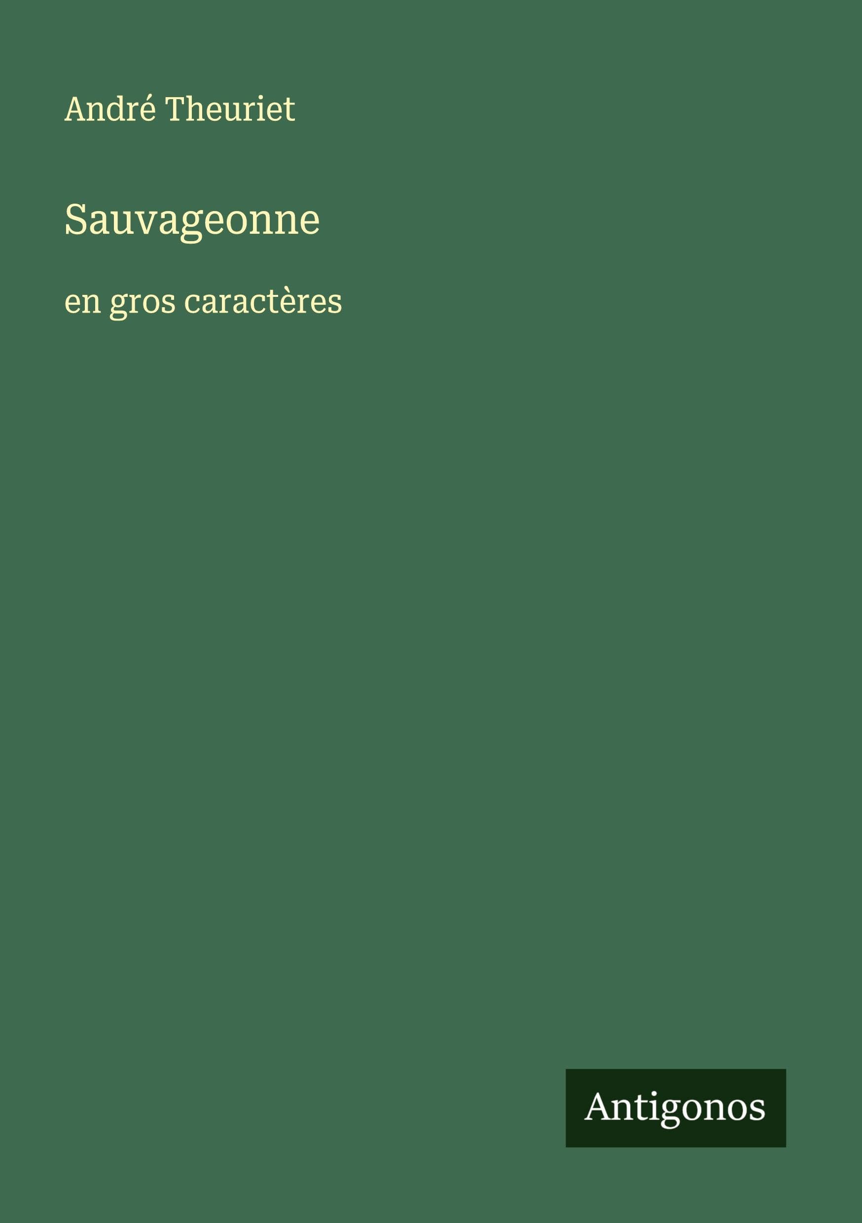 Sauvageonne: en gros caractères Classics
