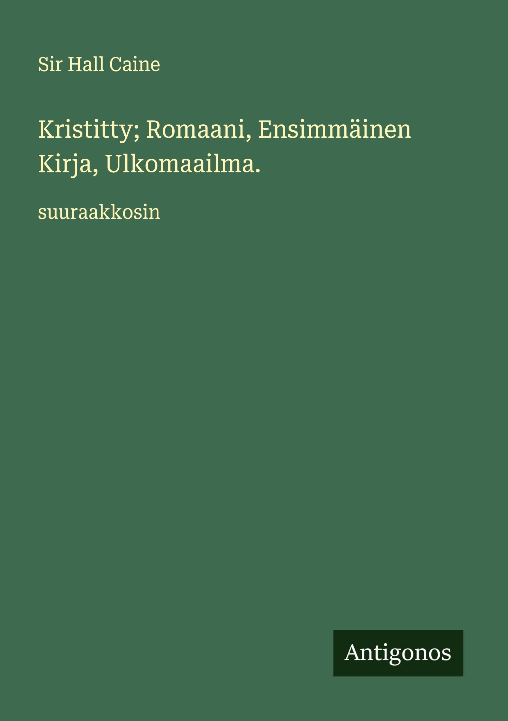 Kristitty; Romaani, Ensimmäinen Kirja, Ulkomaailma. Classics