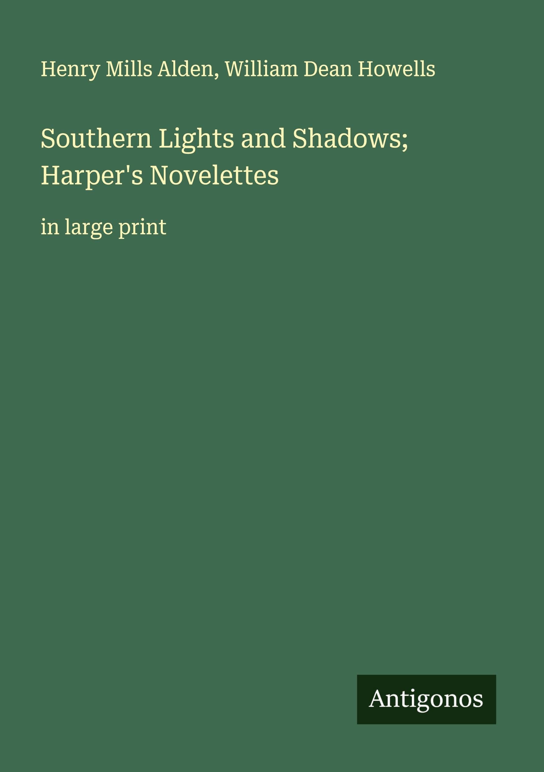 Southern Lights and Shadows; Harper's Novelettes Classics