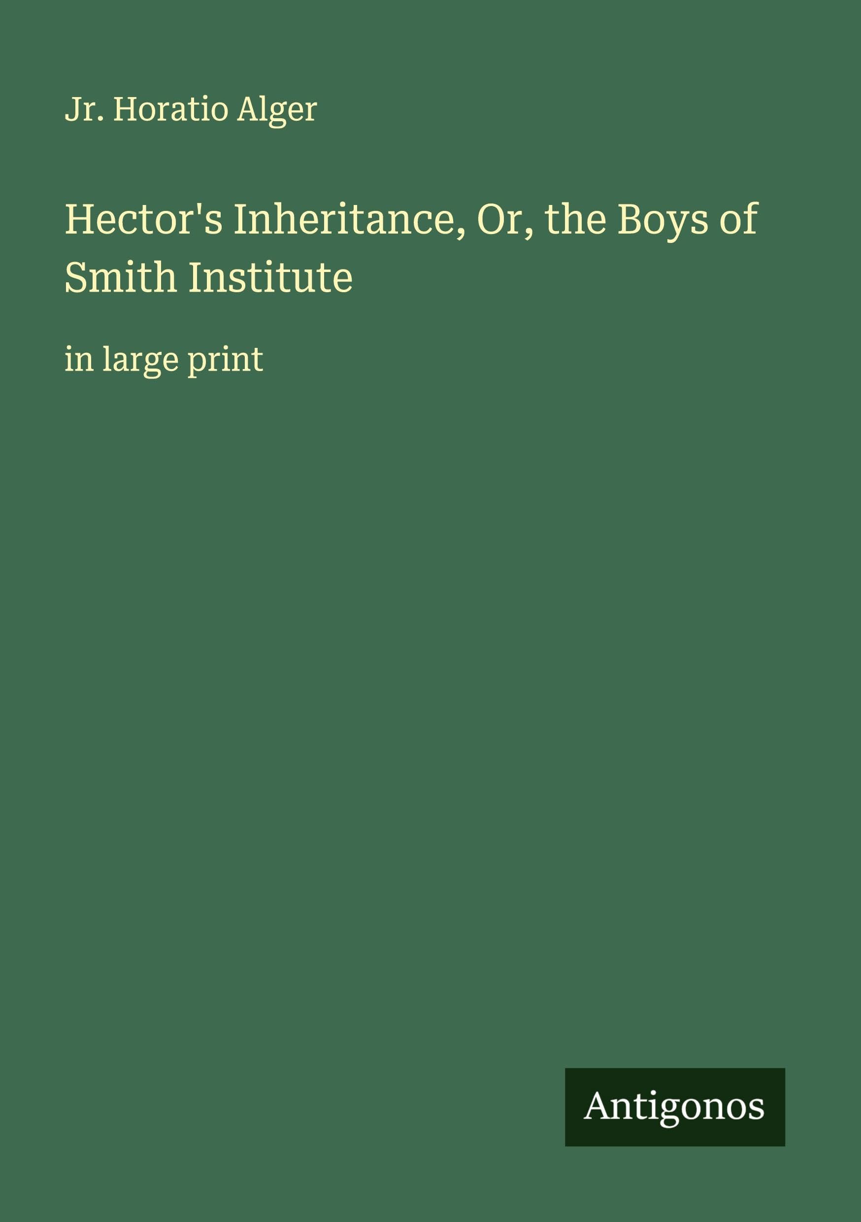 Hector's Inheritance, Or, the Boys of Smith Institute Classics