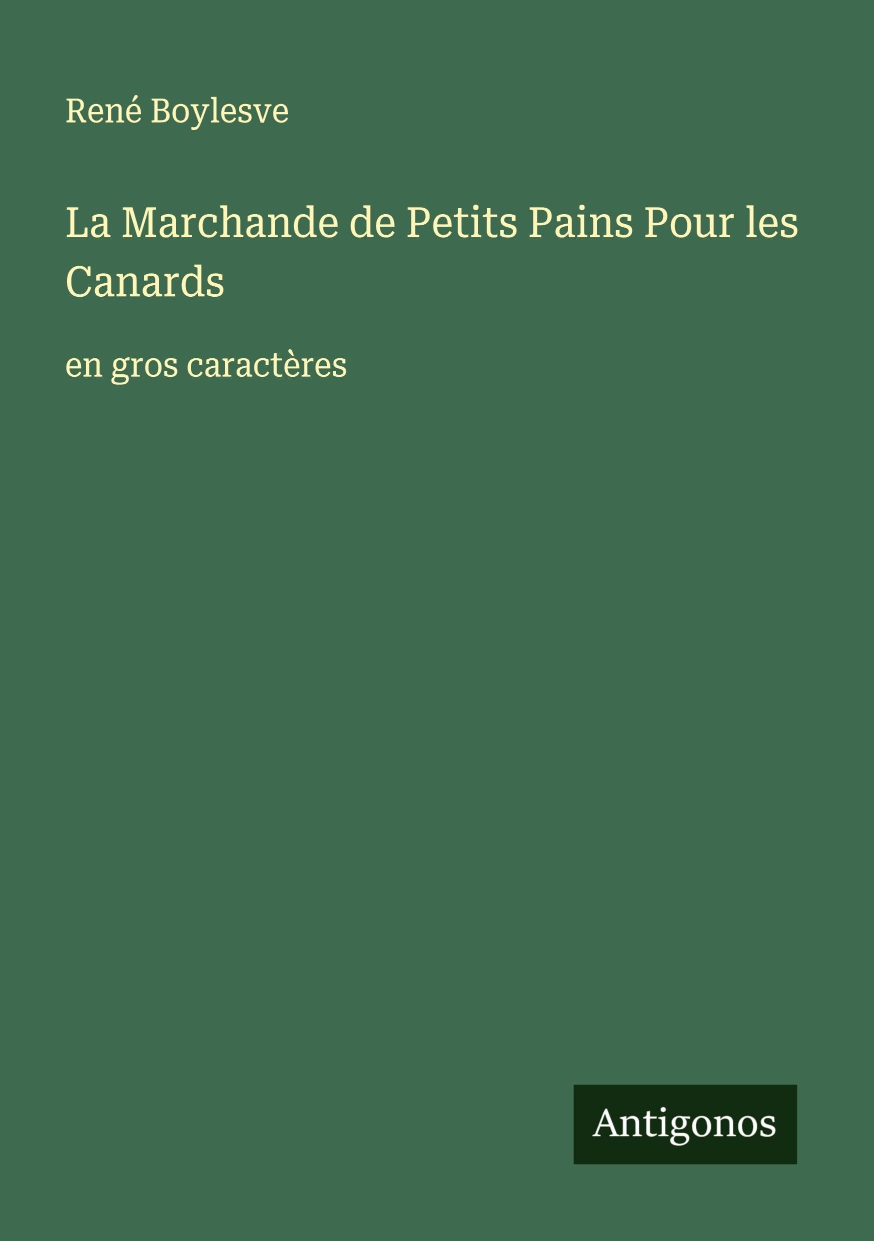 La Marchande de Petits Pains Pour les Canards: en gros caractères Classics