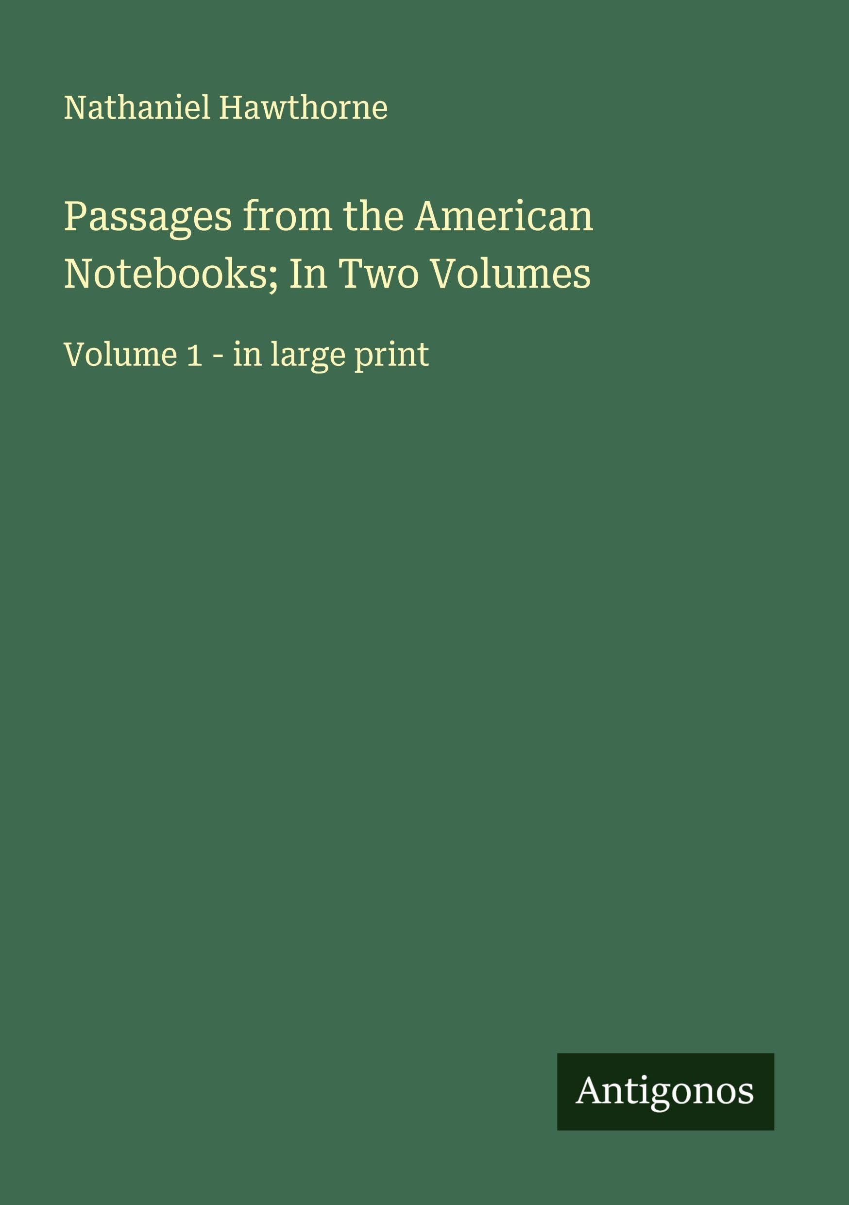 Passages from the American Notebooks; In Two Volumes Classics