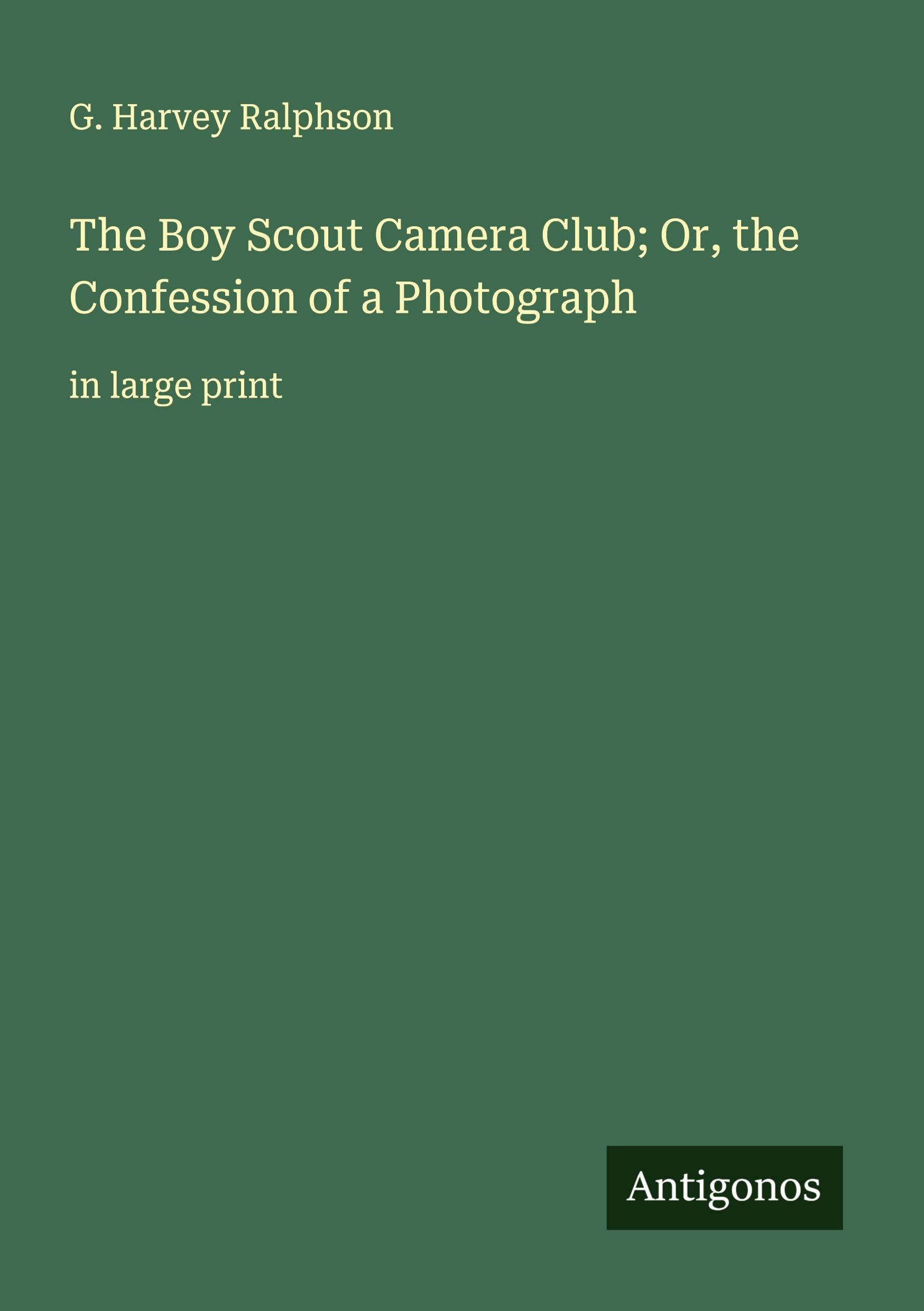The Boy Scout Camera Club; Or, the Confession of a Photograph Classics