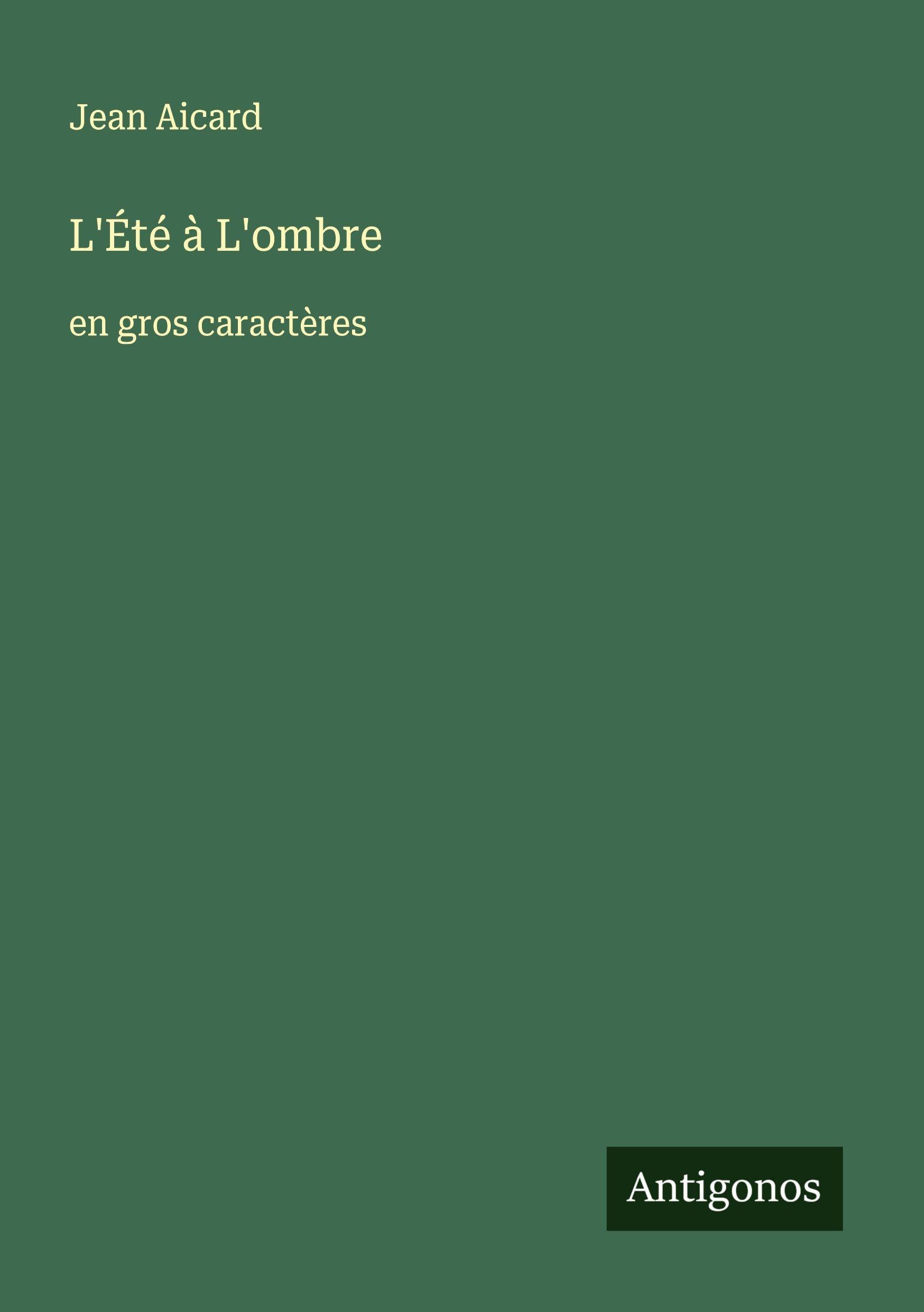 L'Été à L'ombre: en gros caractères Classics