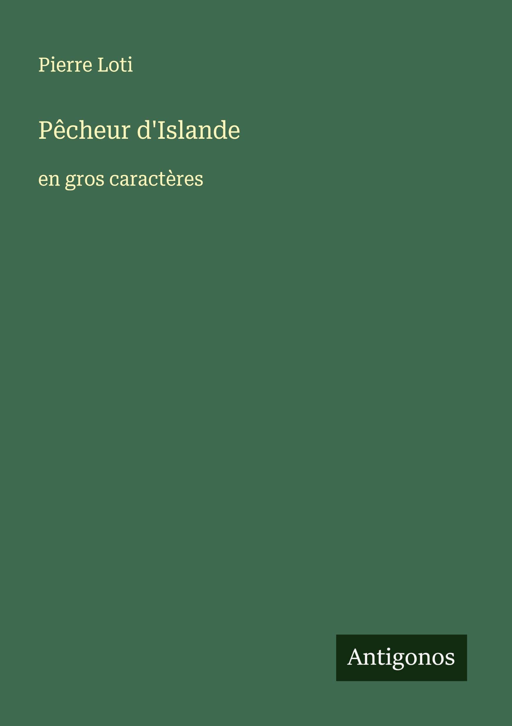 Pêcheur d'Islande: en gros caractères Classics