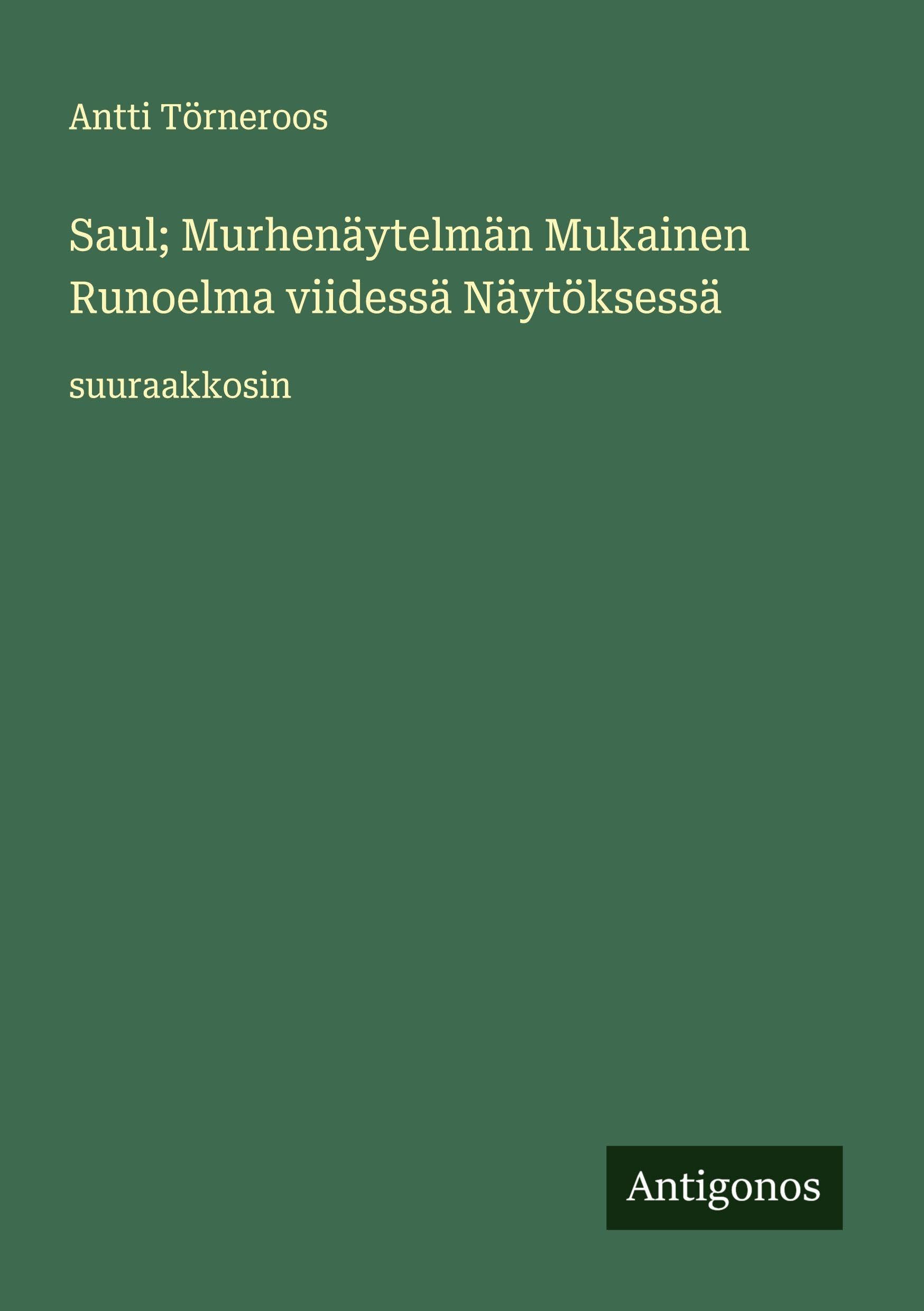 Saul; Murhenäytelmän Mukainen Runoelma viidessä Näytöksessä Classics