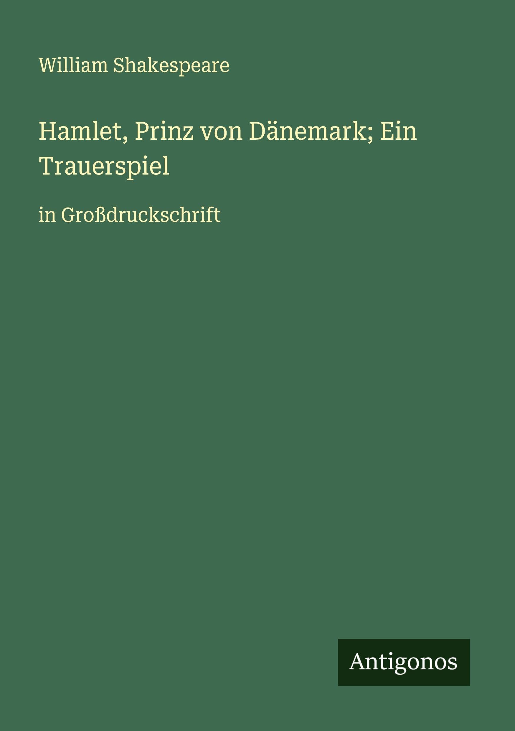 Hamlet, Prinz von Dänemark; Ein Trauerspiel Classics