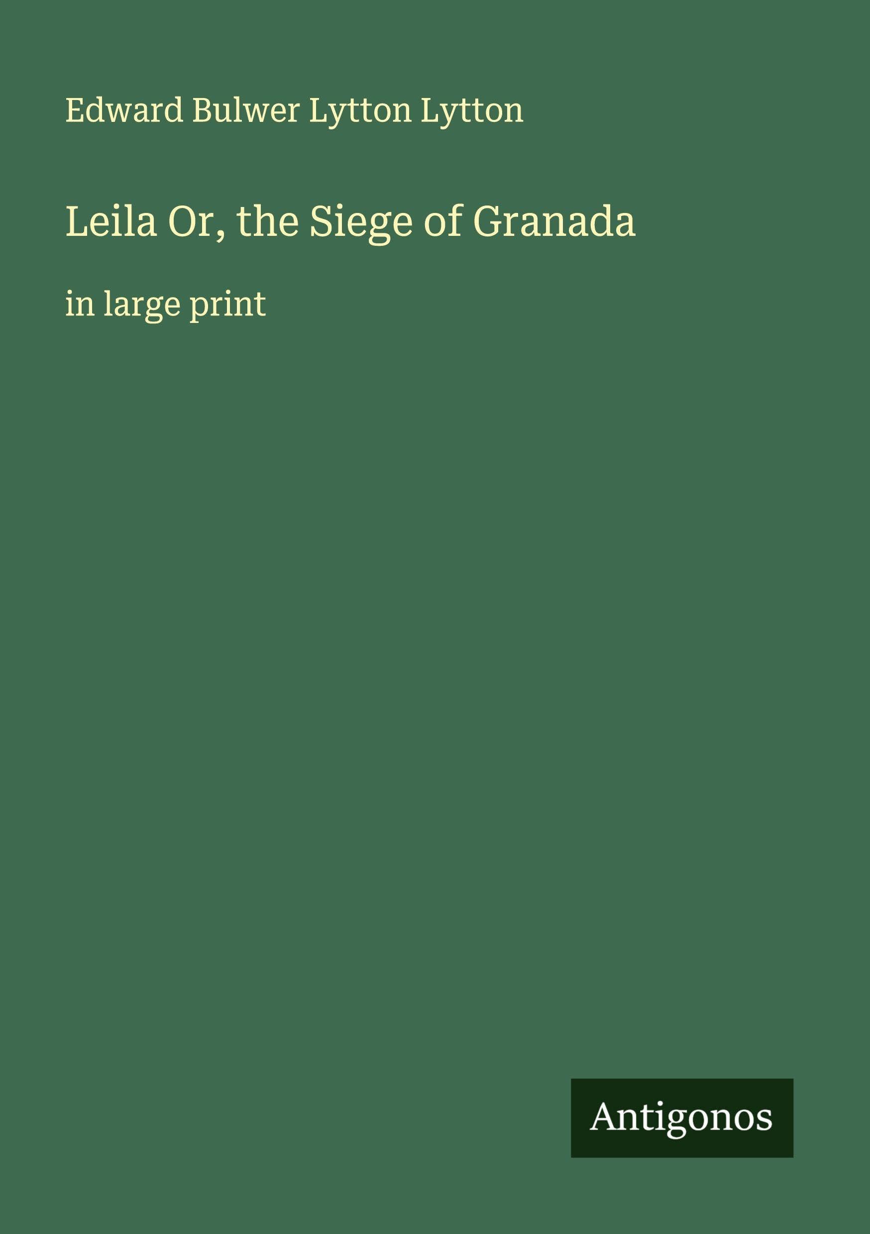 Leila Or, the Siege of Granada Classics