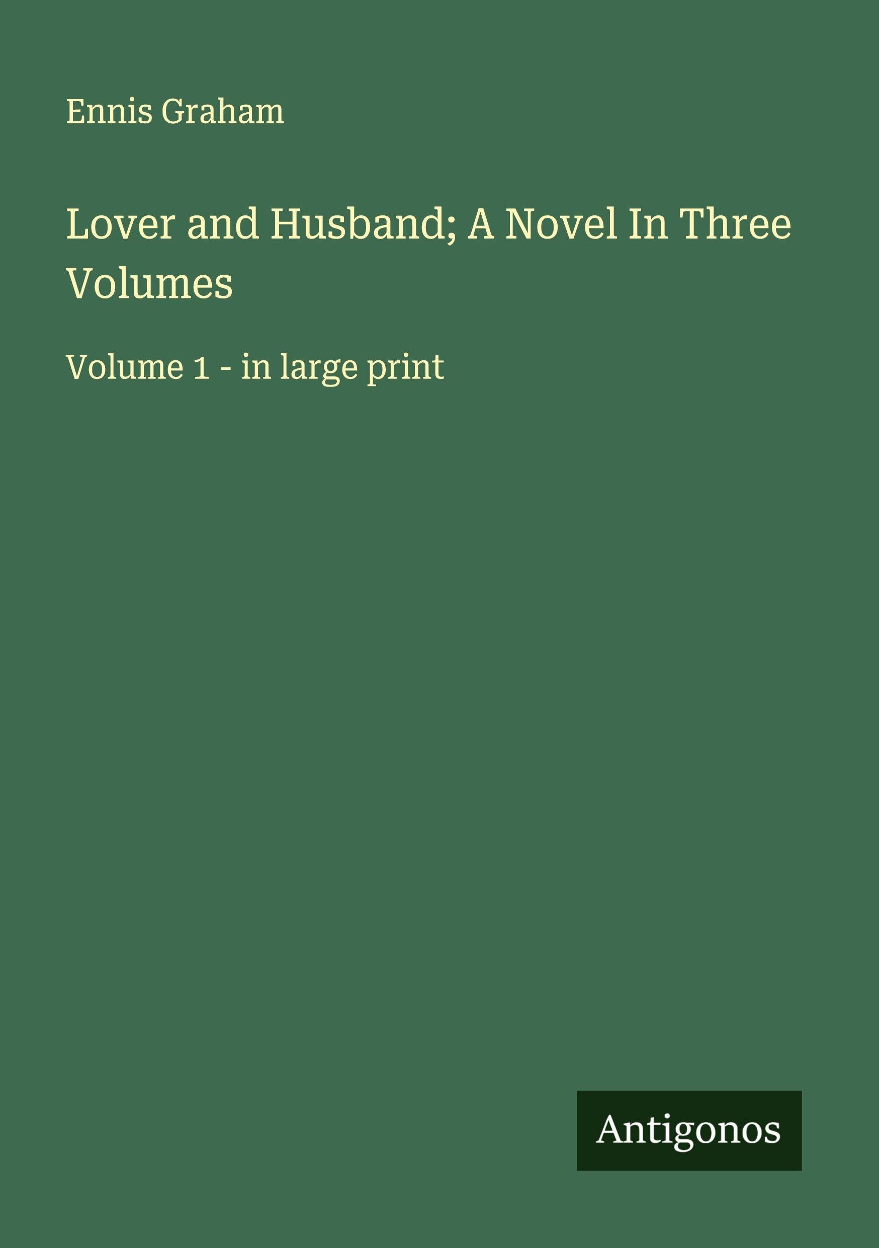 Lover and Husband; A Novel In Three Volumes Classics