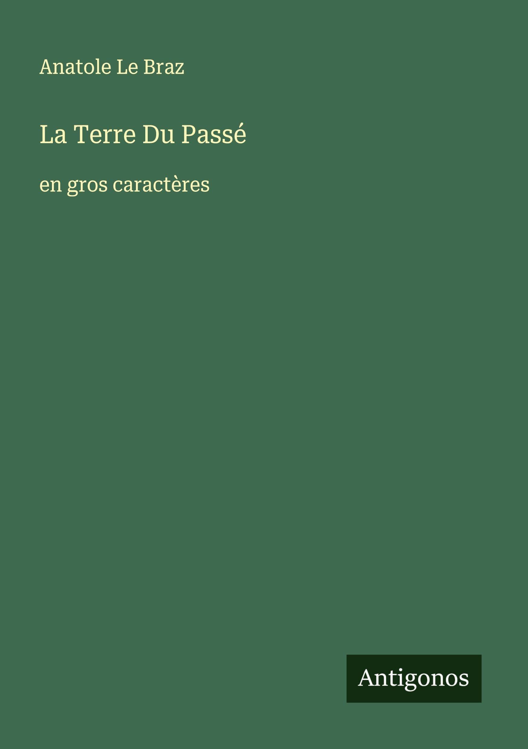 La Terre Du Passé: en gros caractères Classics