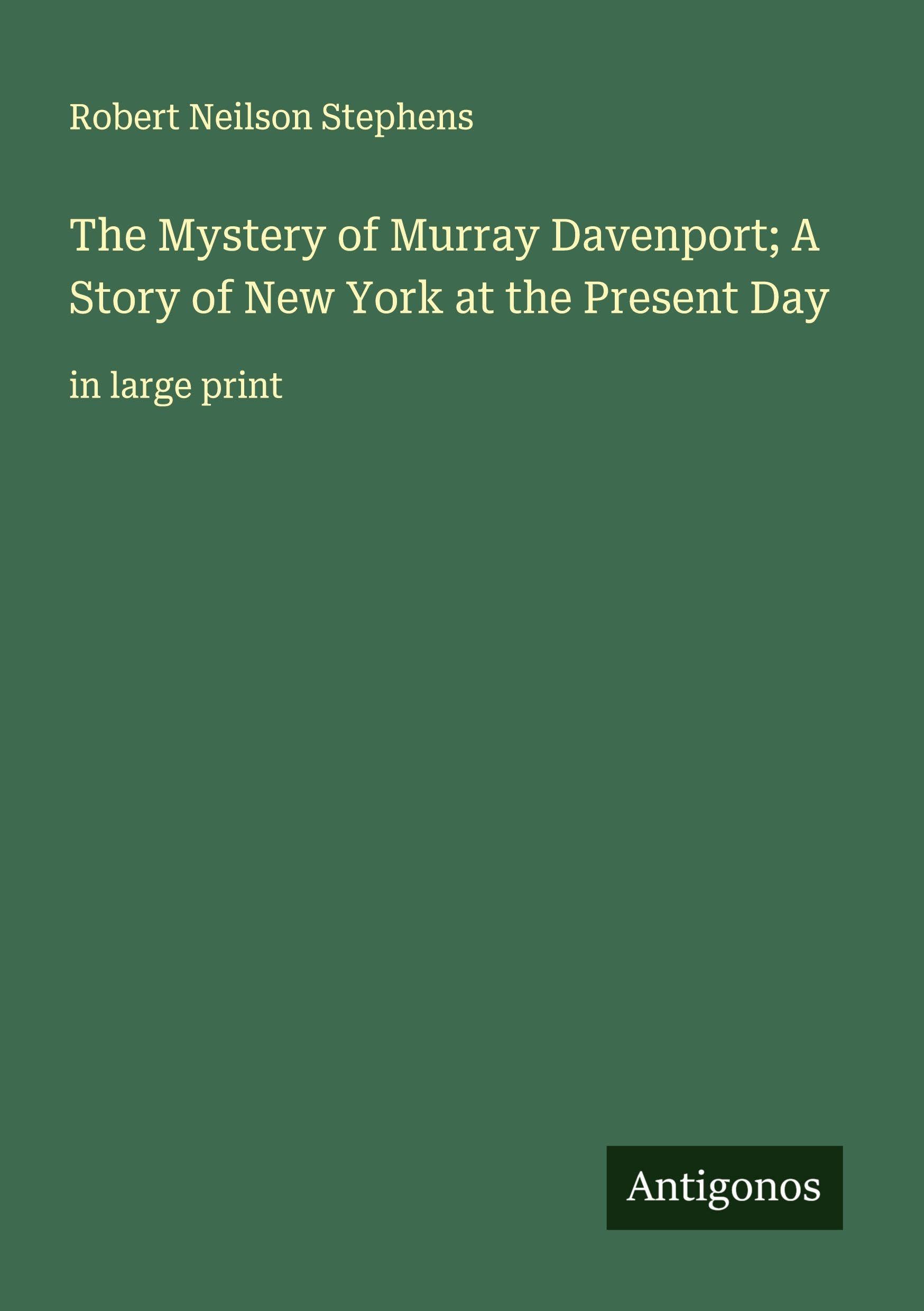 The Mystery of Murray Davenport; A Story of New York at the Present Day Classics
