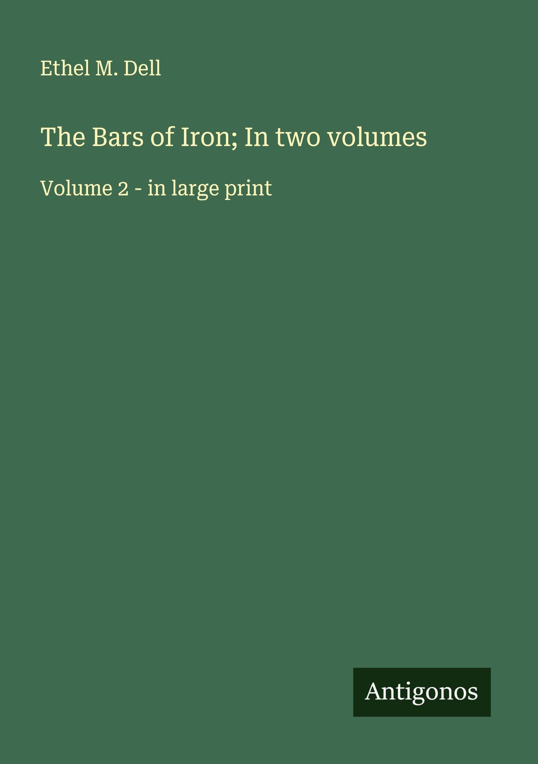 The Bars of Iron; In two volumes Classics