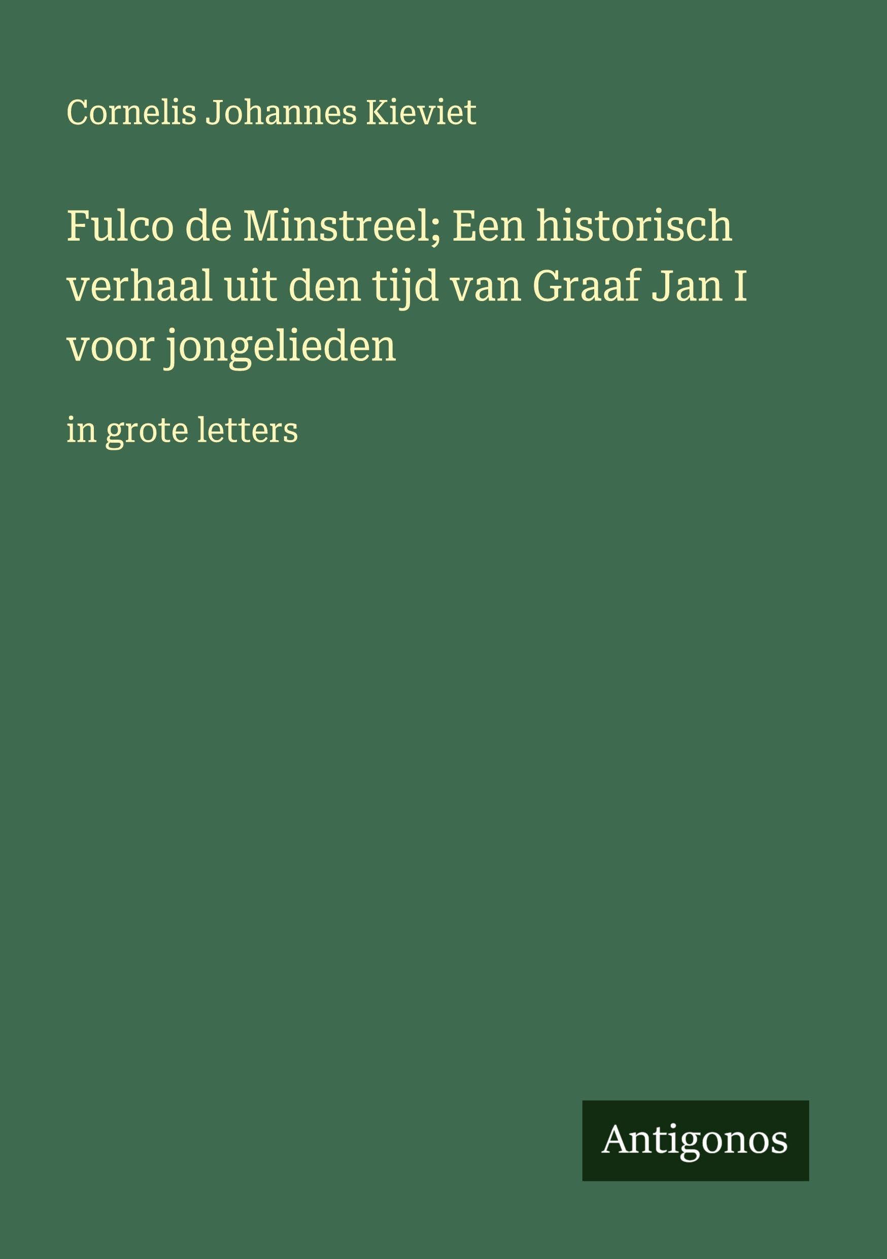 Fulco de Minstreel; Een historisch verhaal uit den tijd van Graaf Jan I voor jongelieden Classics