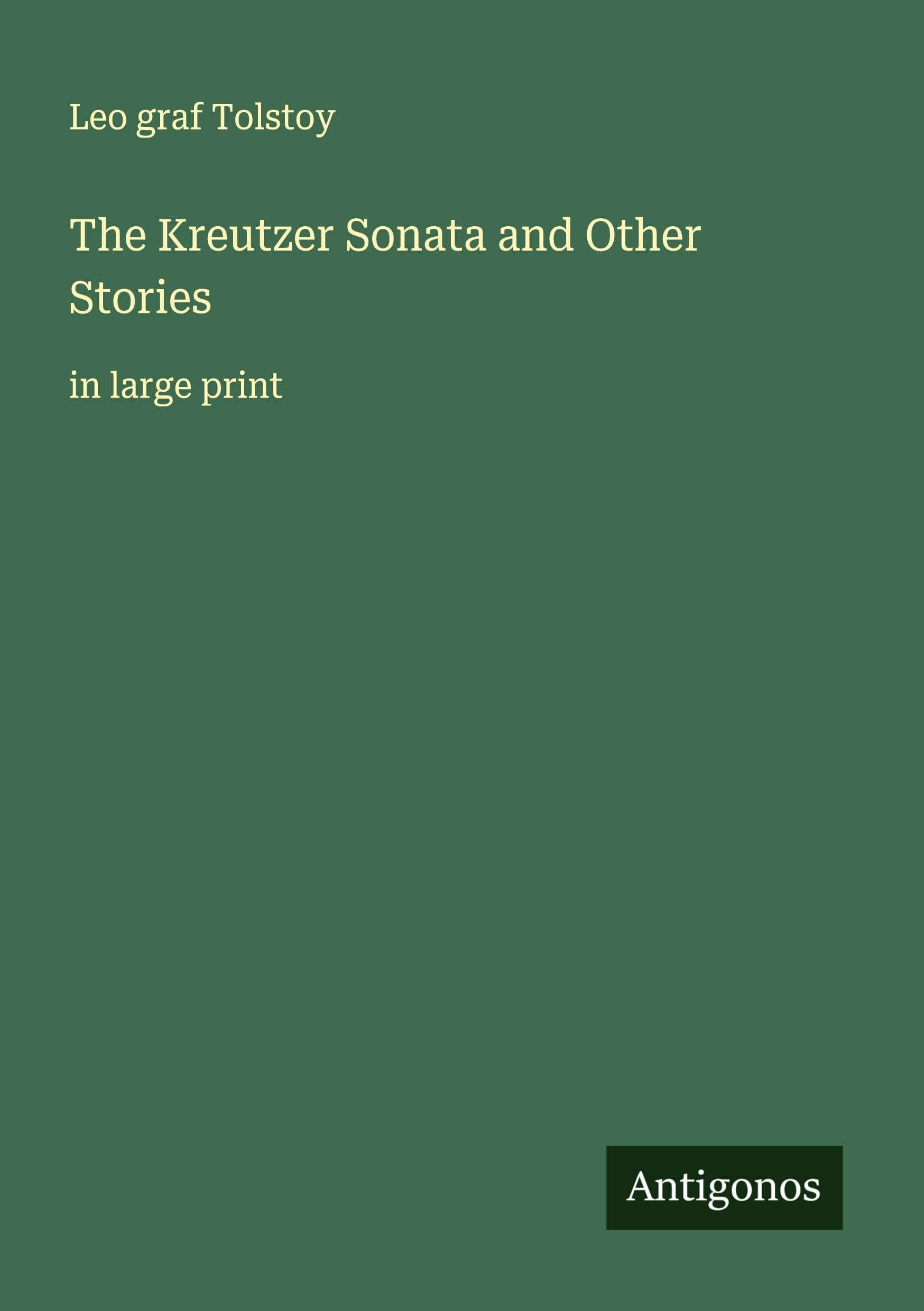 The Kreutzer Sonata and Other Stories Classics