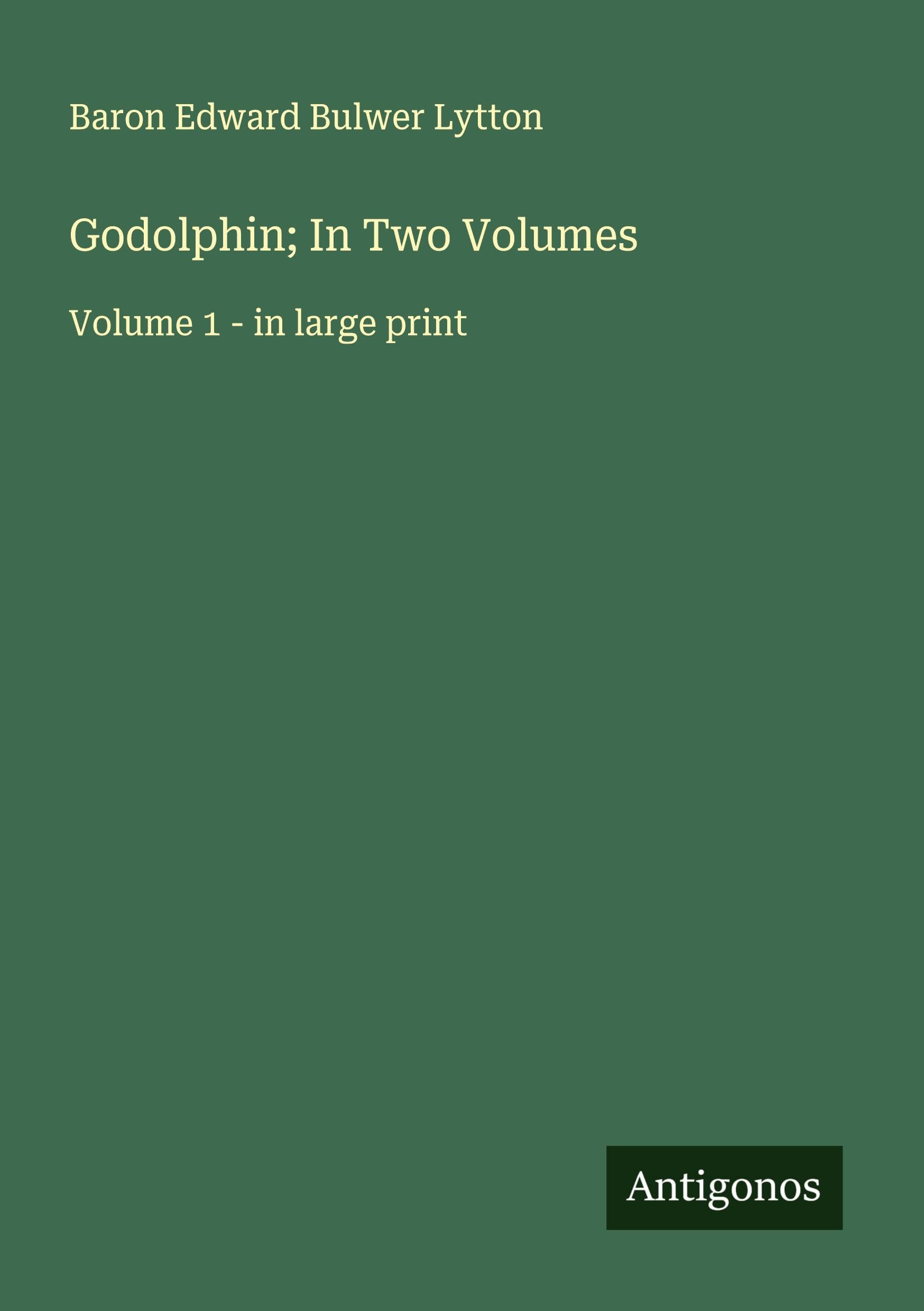 Godolphin; In Two Volumes Classics