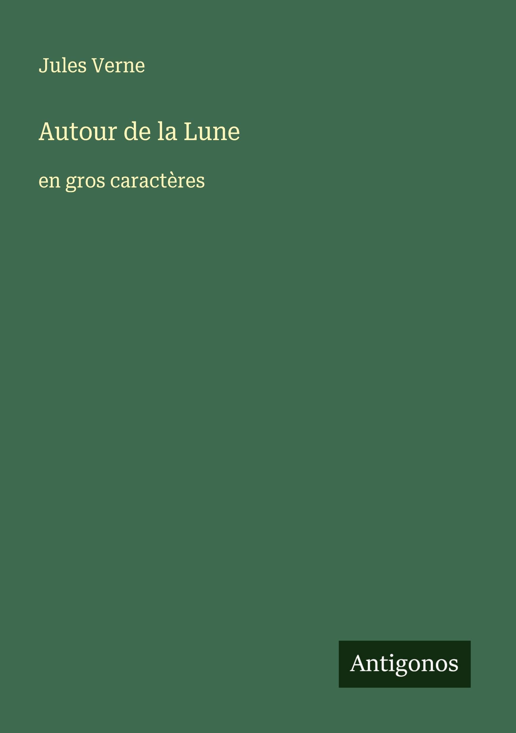 Autour de la Lune: en gros caractères Classics