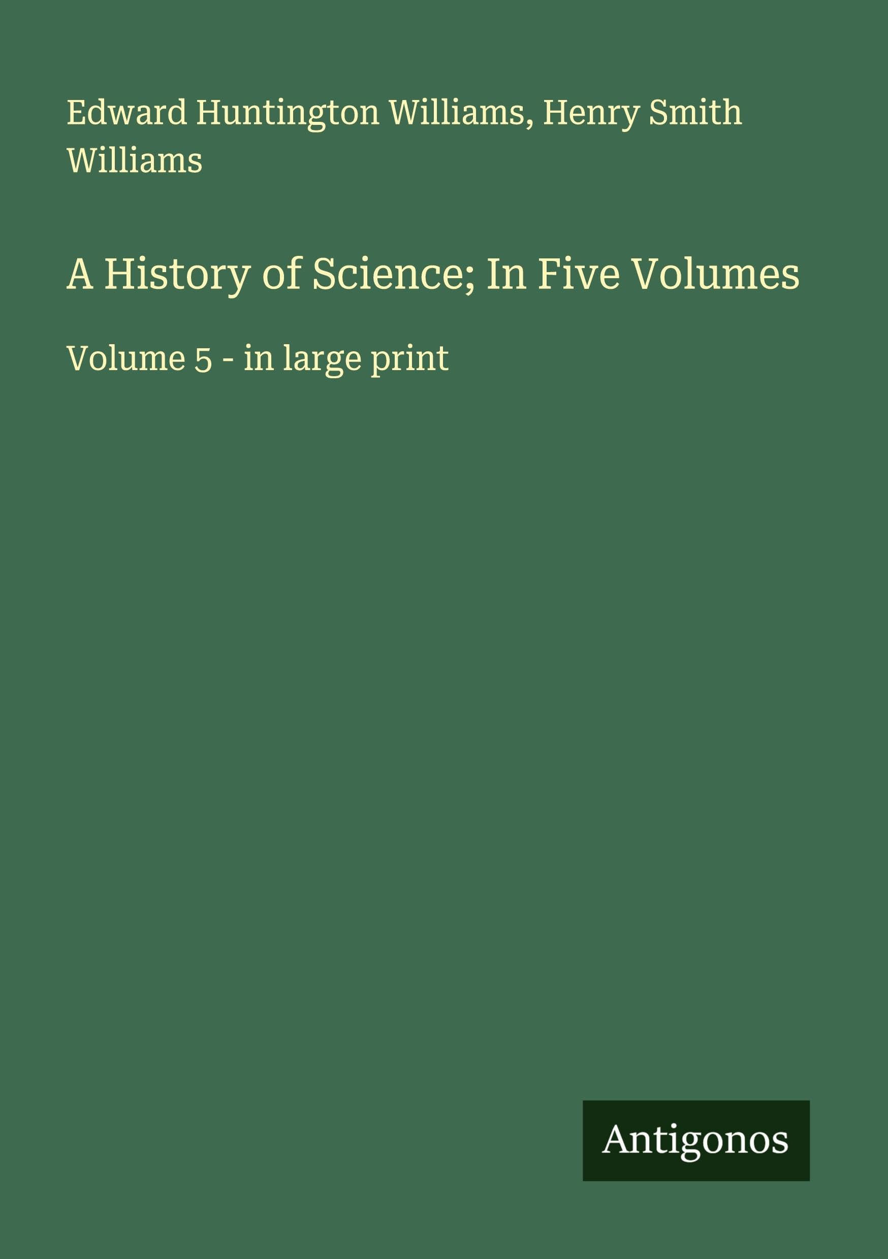 A History of Science; In Five Volumes Classics