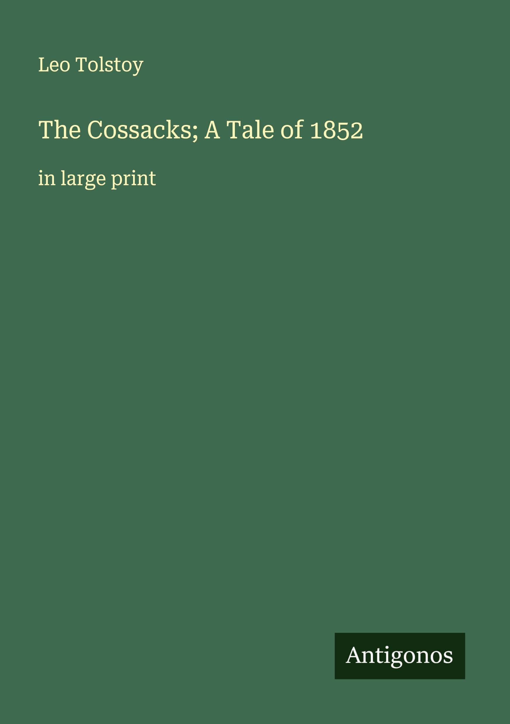 The Cossacks; A Tale of 1852 Classics