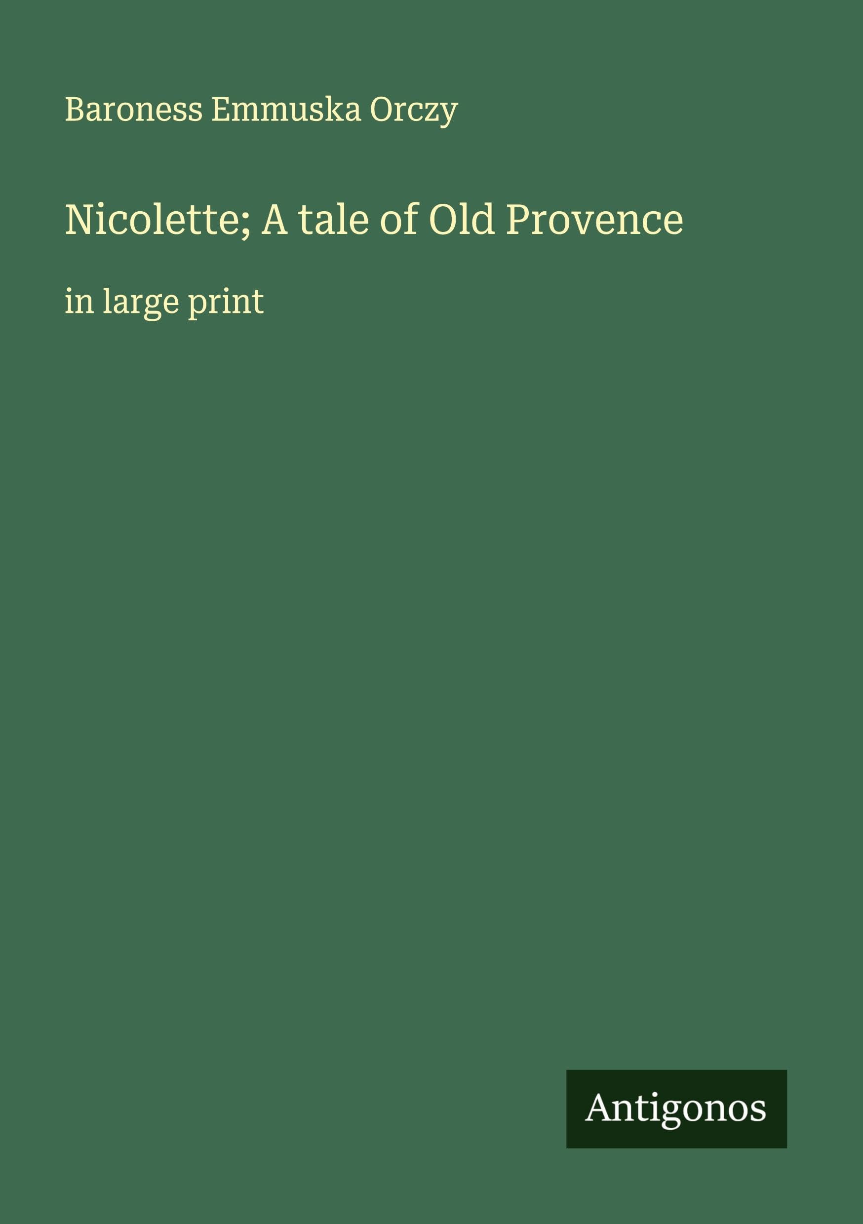 Nicolette; A tale of Old Provence Classics