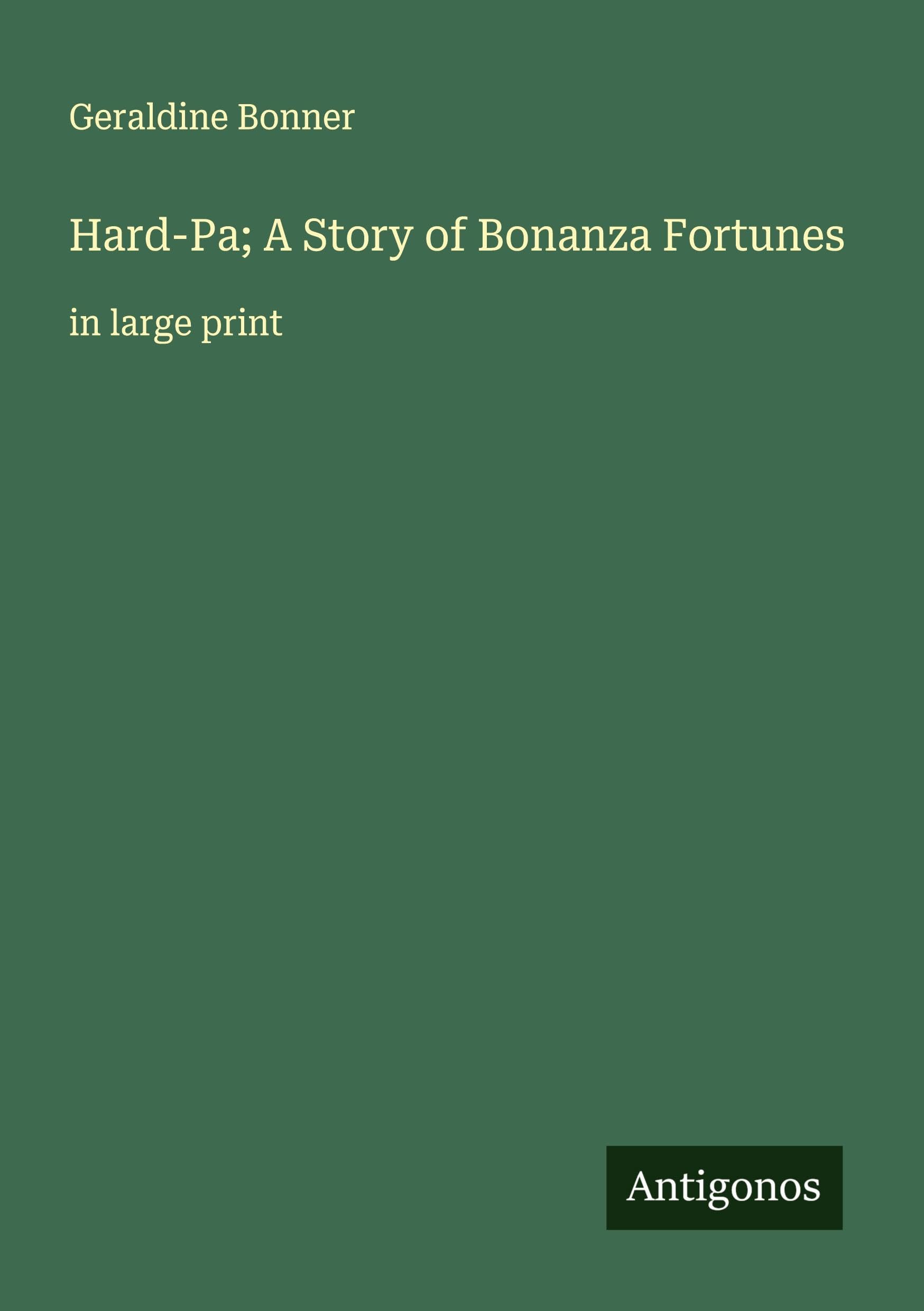 Hard-Pa; A Story of Bonanza Fortunes Classics