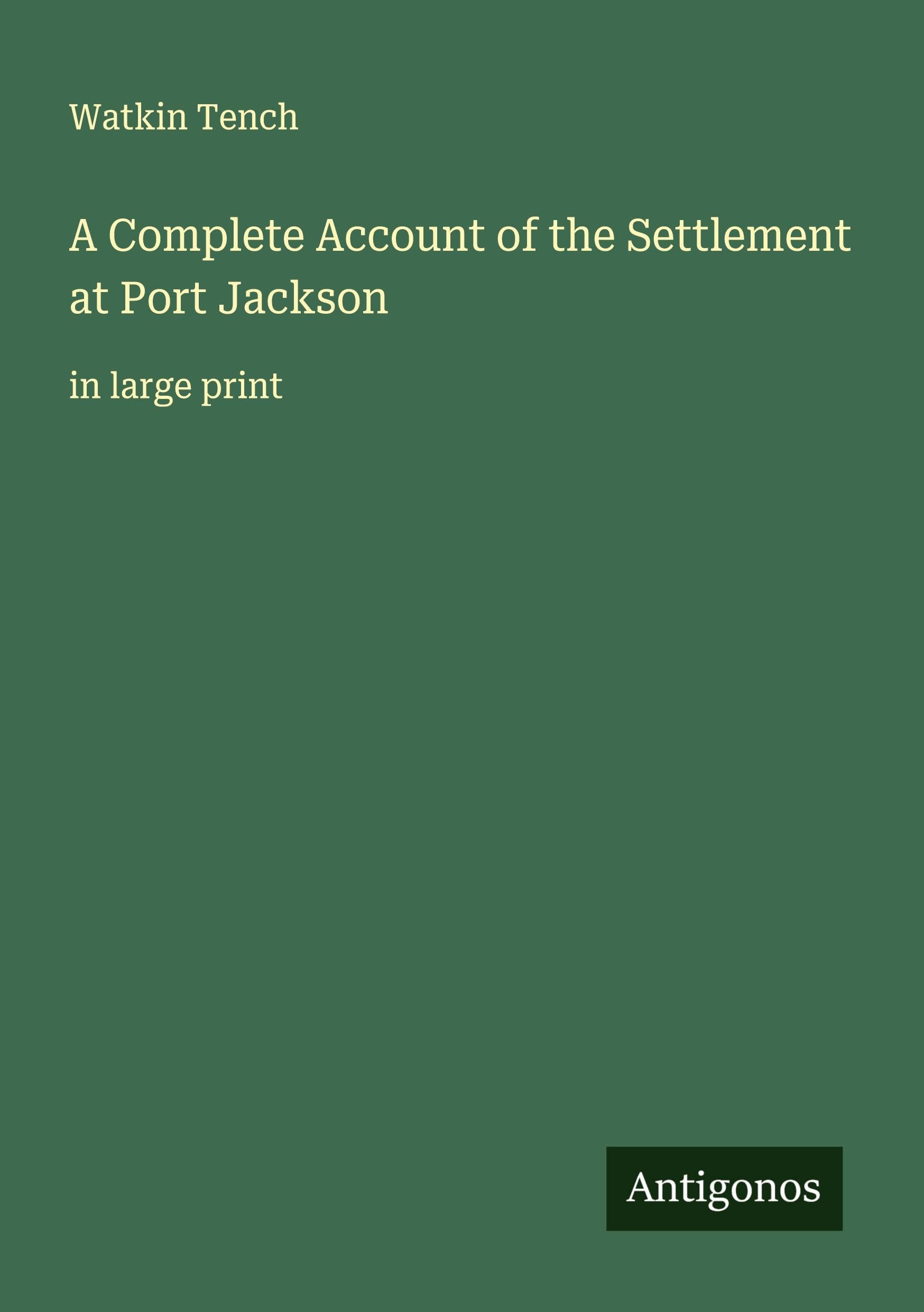 A Complete Account of the Settlement at Port Jackson Classics