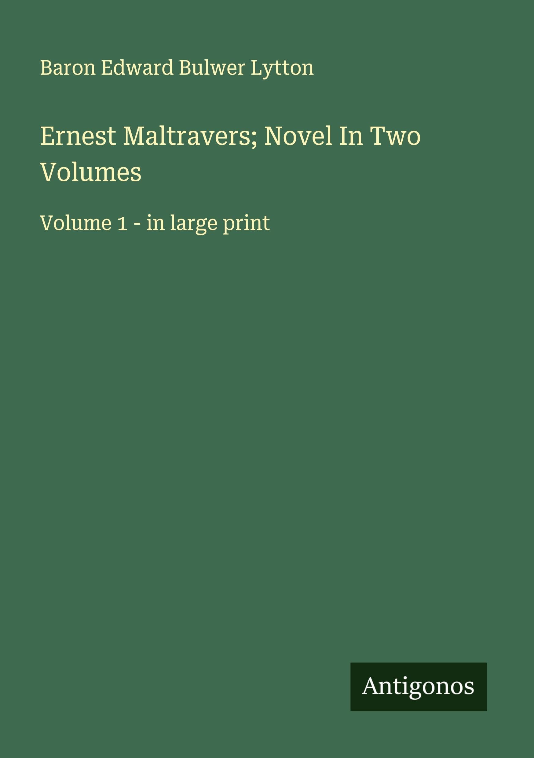 Ernest Maltravers; Novel In Two Volumes Classics