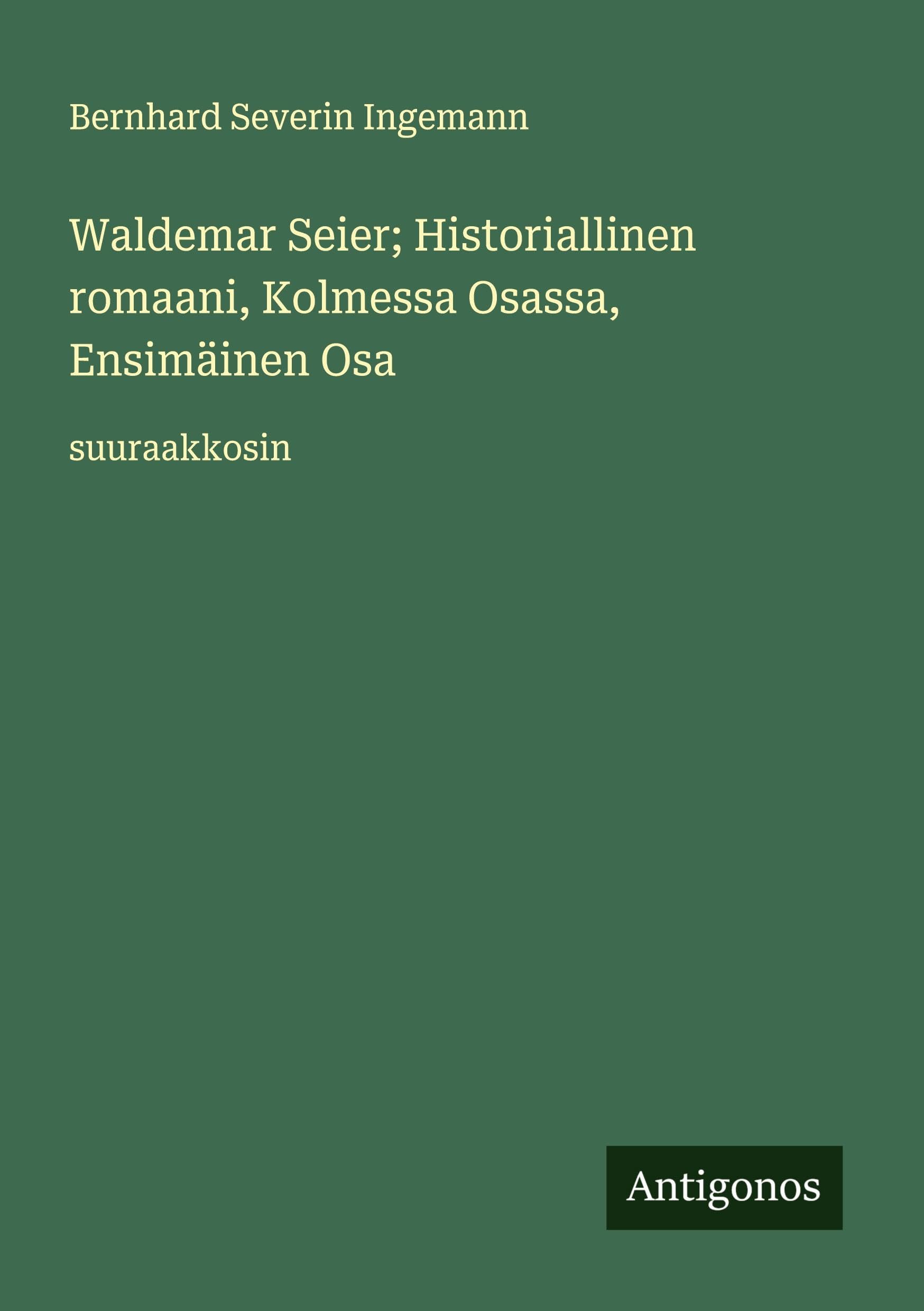 Waldemar Seier; Historiallinen romaani, Kolmessa Osassa, Ensimäinen Osa Classics