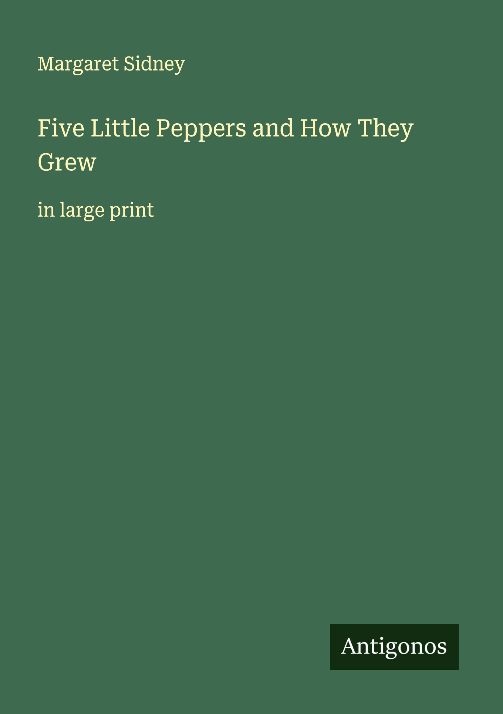 Five Little Peppers and How They Grew Classics