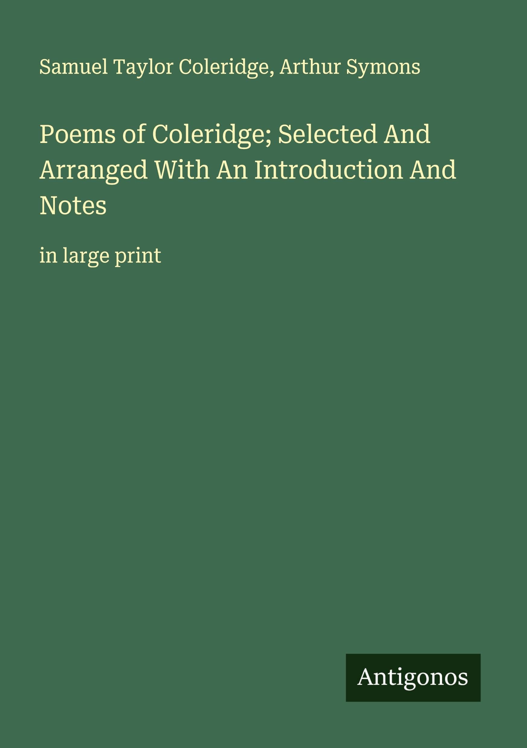 Poems of Coleridge; Selected And Arranged With An Introduction And Notes Classics