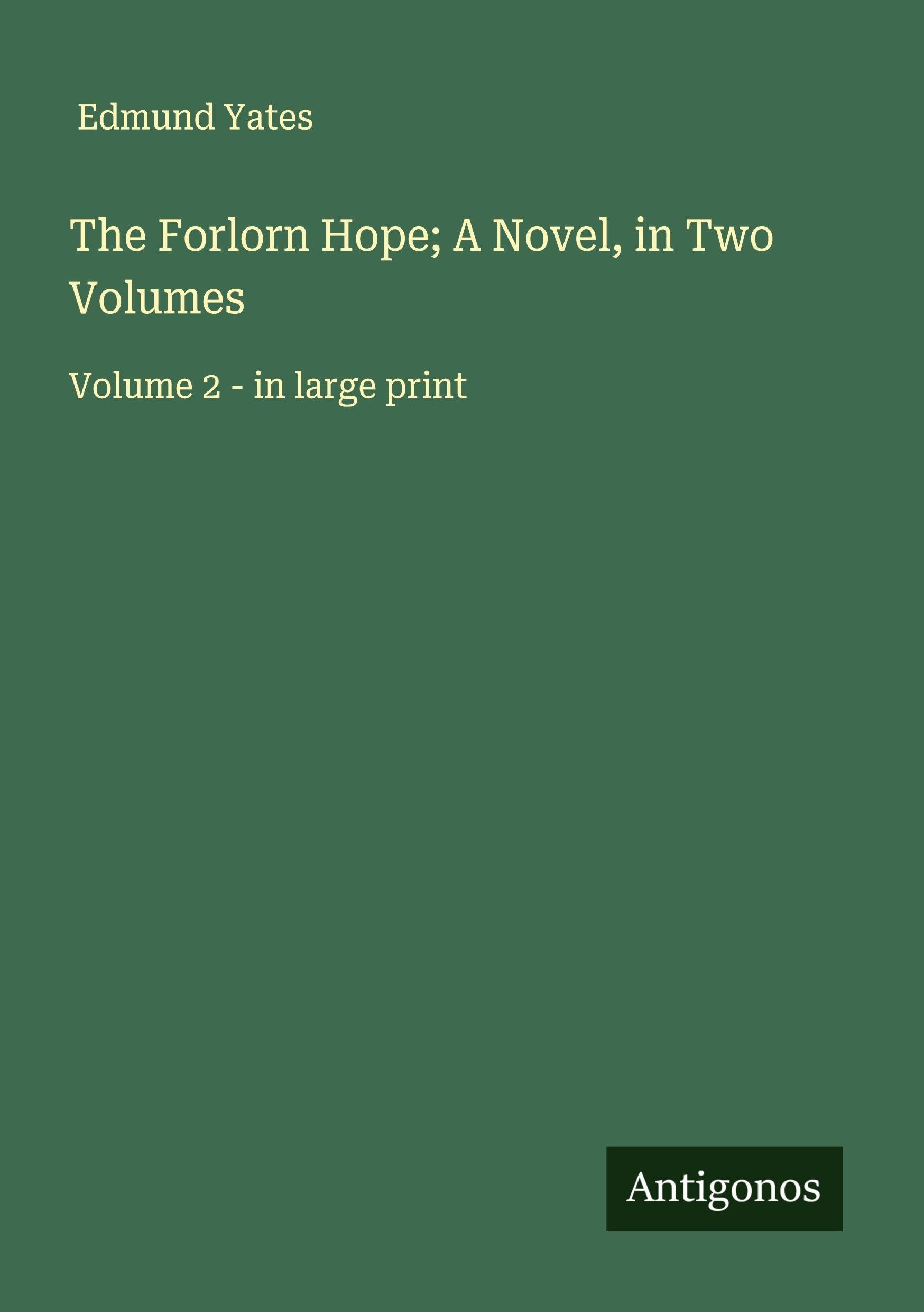 The Forlorn Hope; A Novel, in Two Volumes Classics