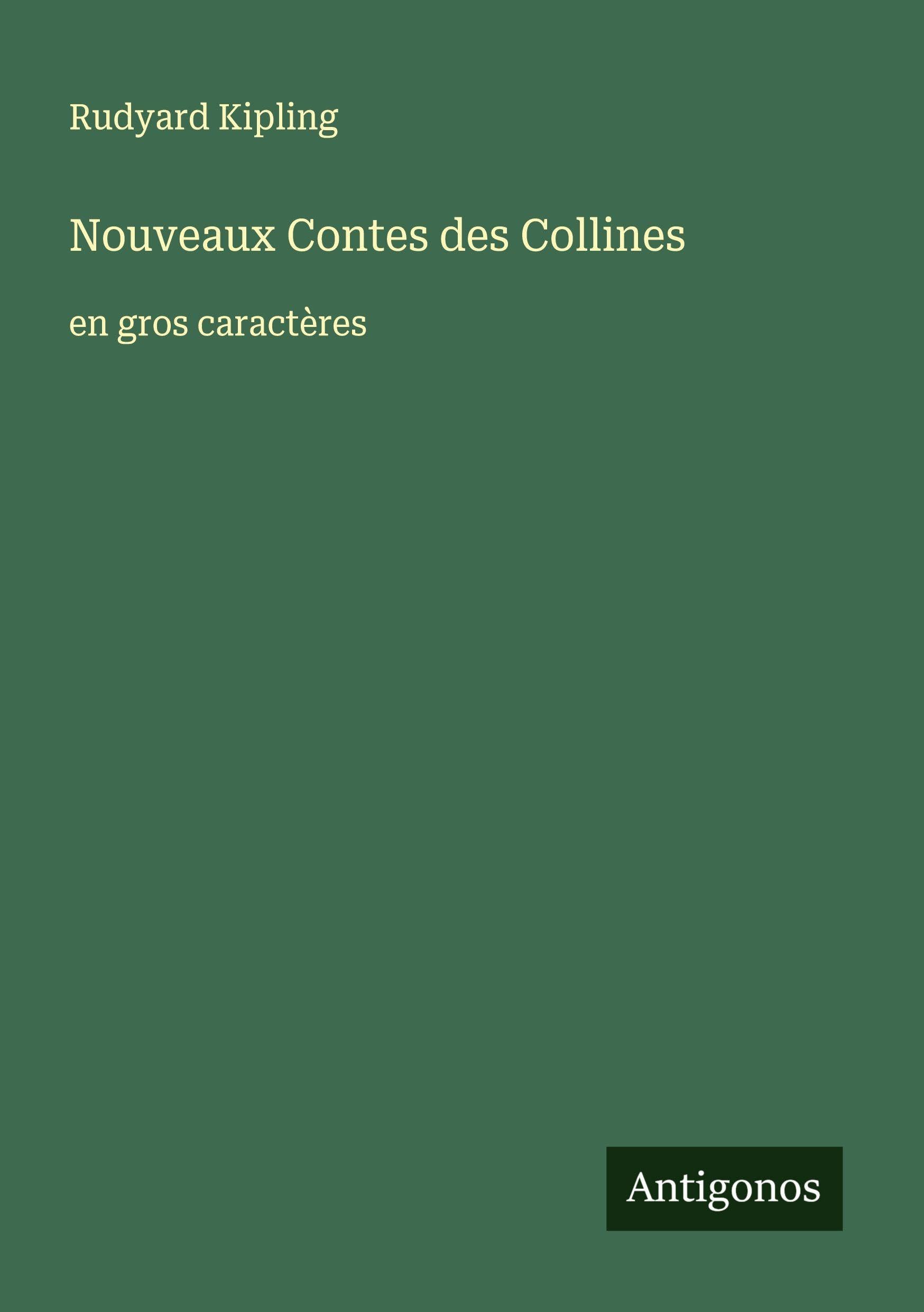 Nouveaux Contes des Collines: en gros caractères Classics