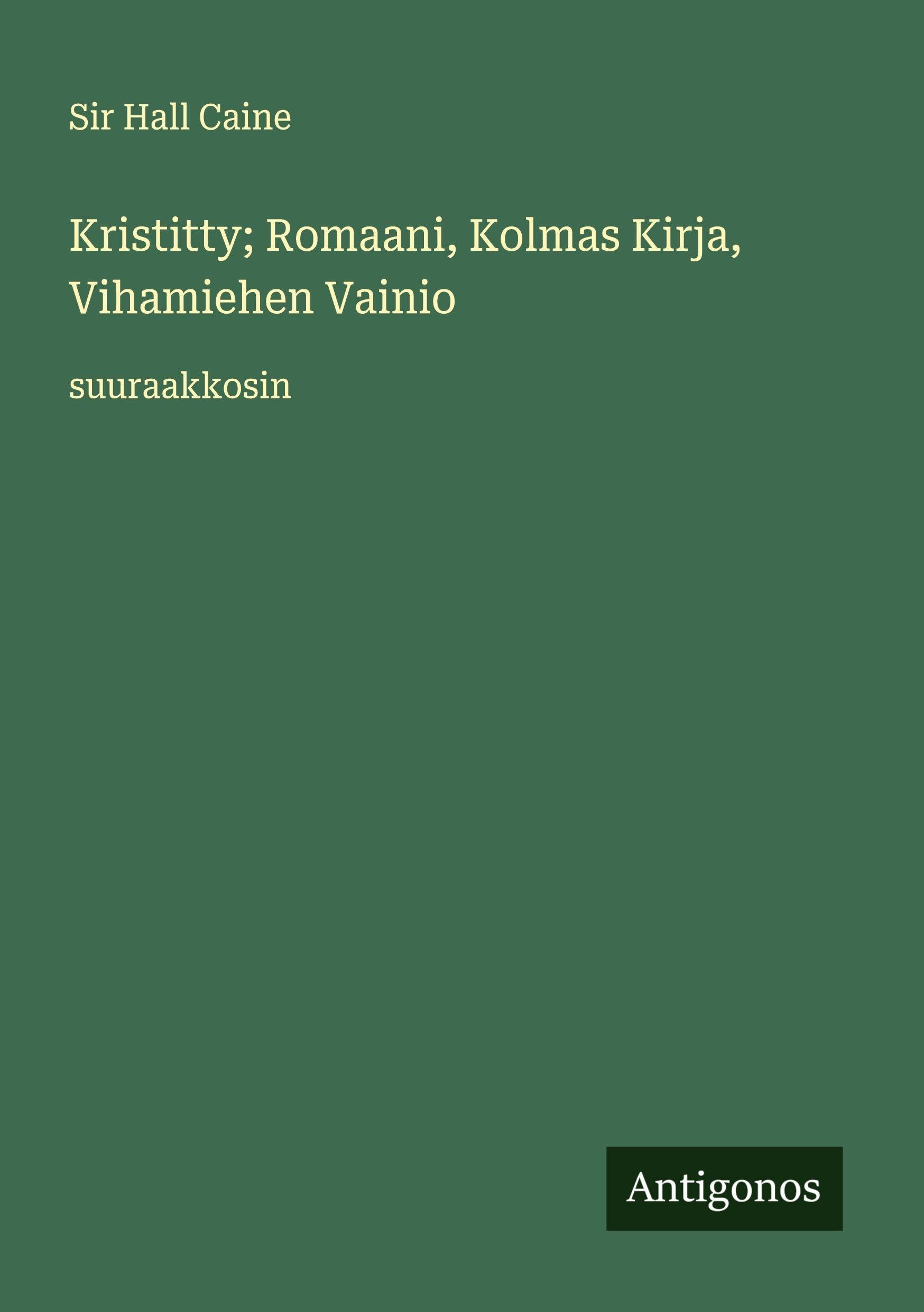 Kristitty; Romaani, Kolmas Kirja, Vihamiehen Vainio Classics