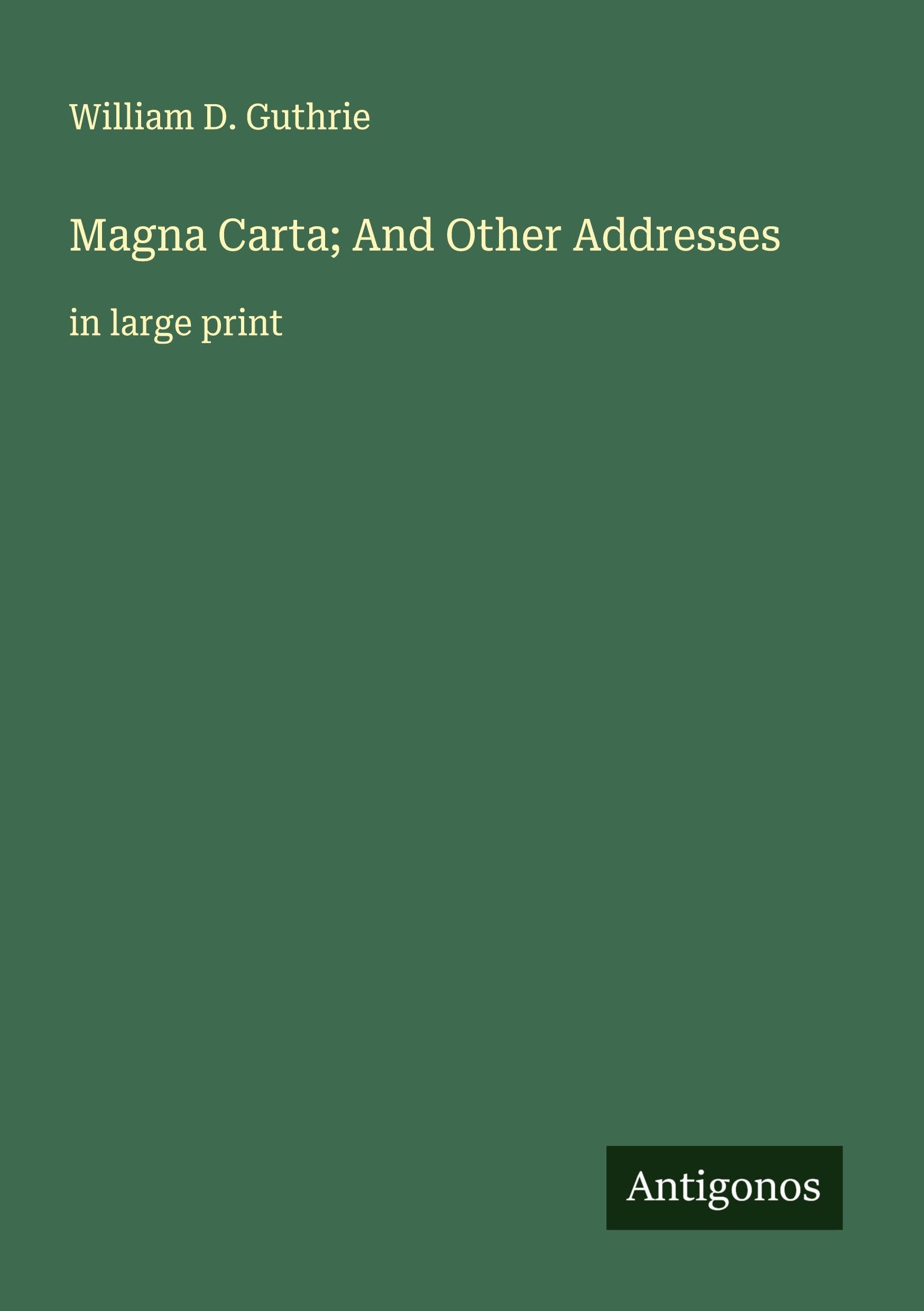 Magna Carta; And Other Addresses Classics