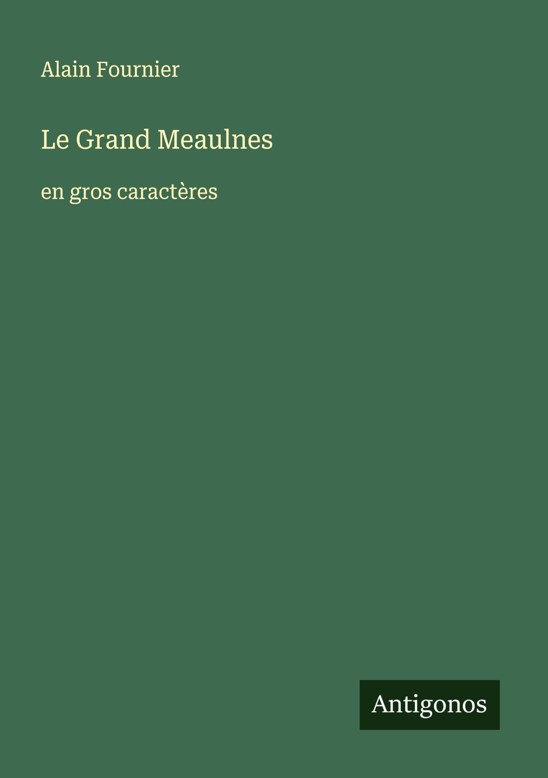 Le Grand Meaulnes: en gros caractères Classics