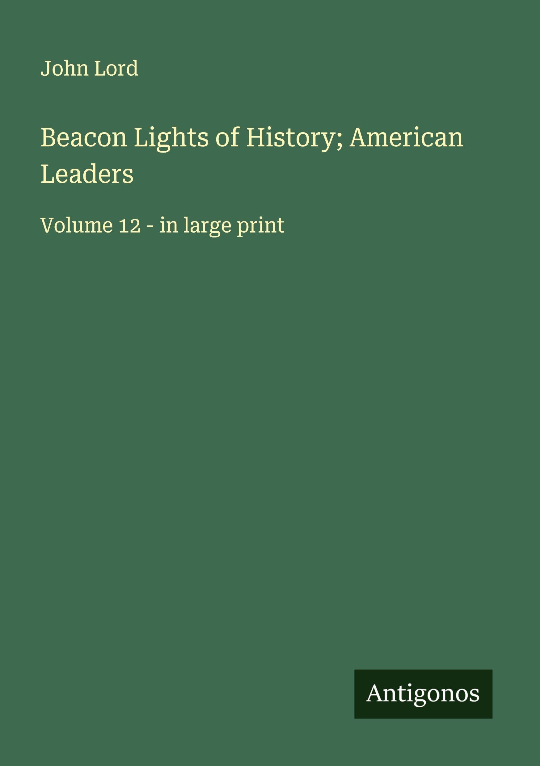 Beacon Lights of History; American Leaders Classics