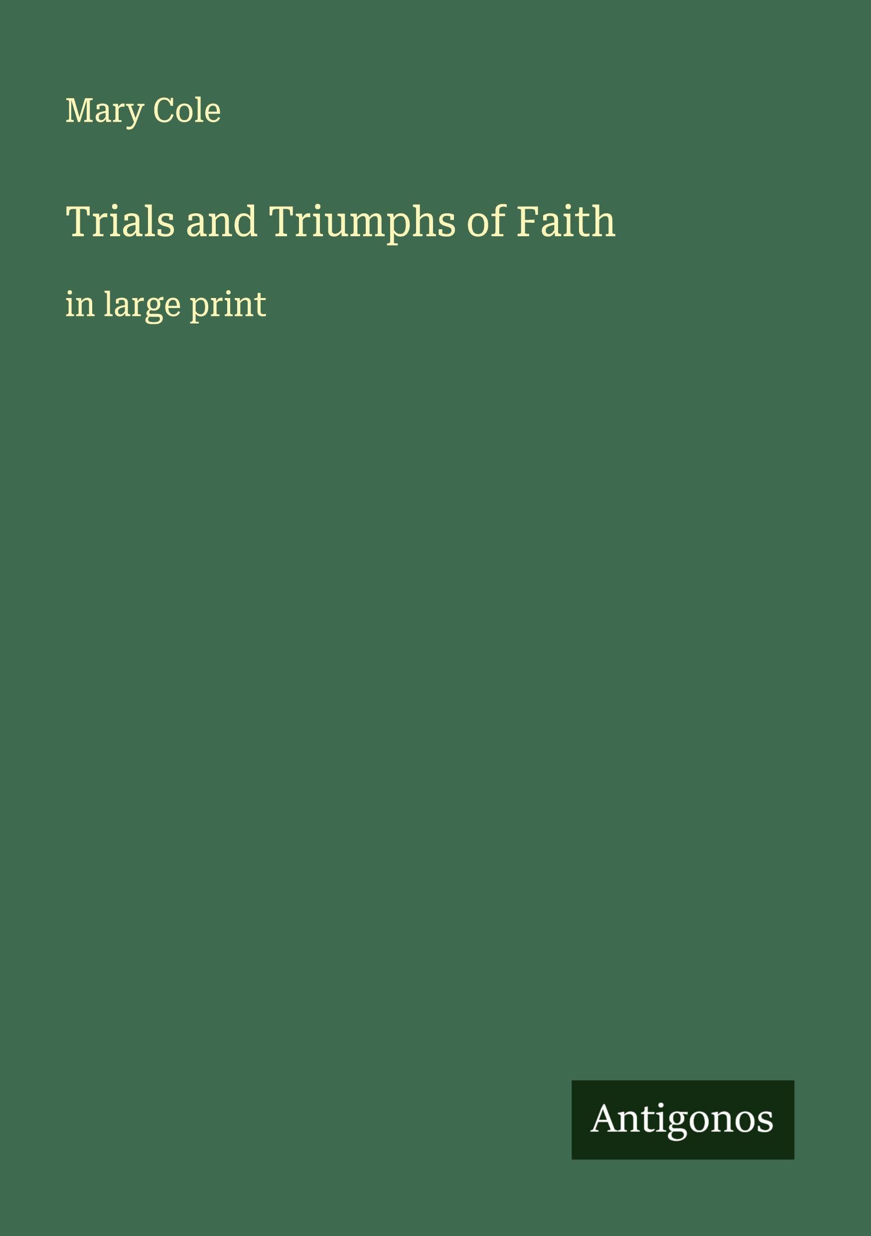 Trials and Triumphs of Faith Classics