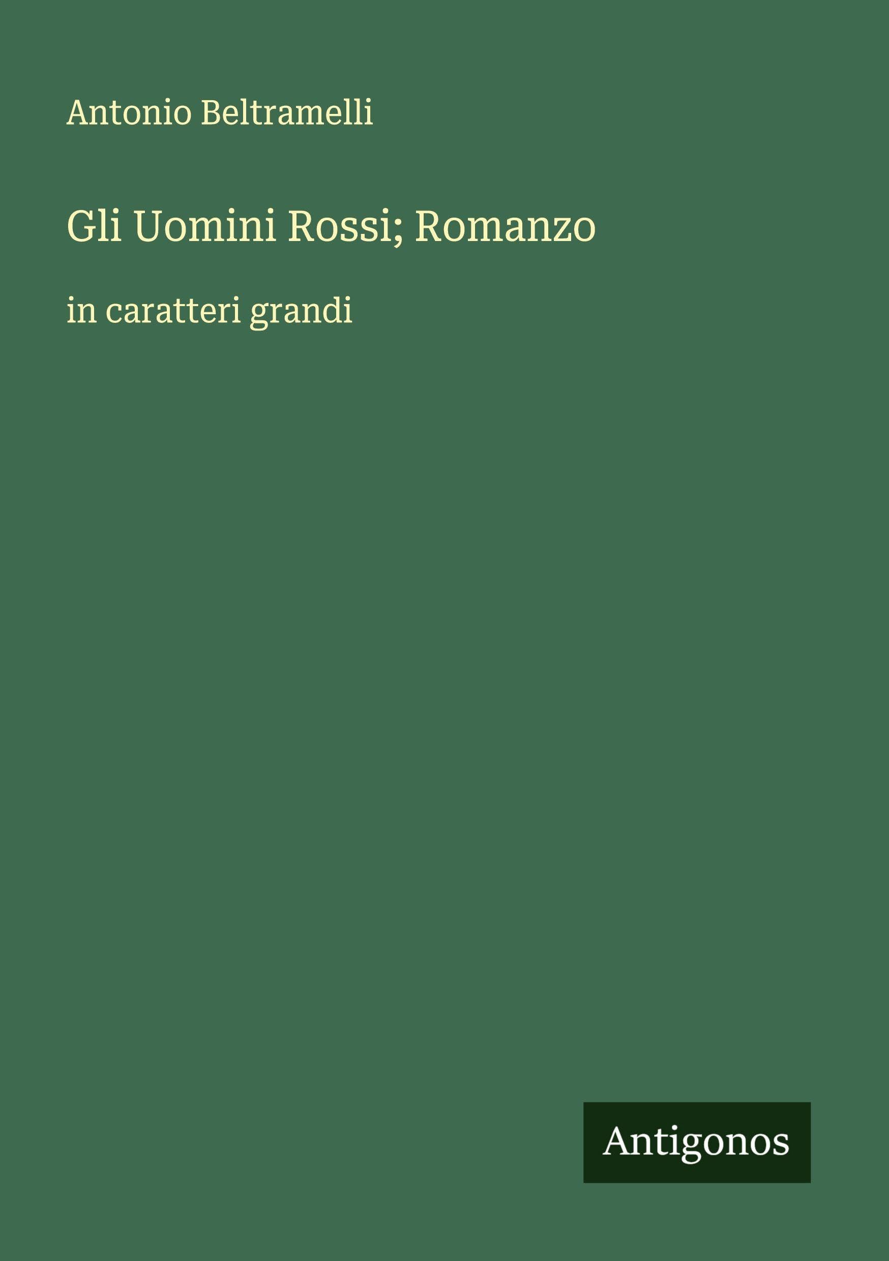 Gli Uomini Rossi; Romanzo Classics